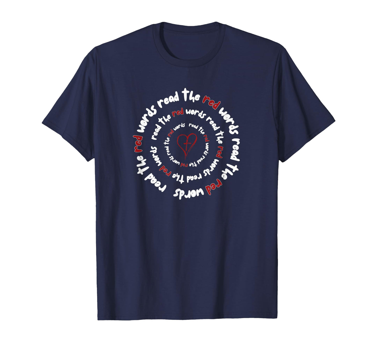 Read The Red Words | Jesus Quote Red Letter Bible Christian T-Shirt