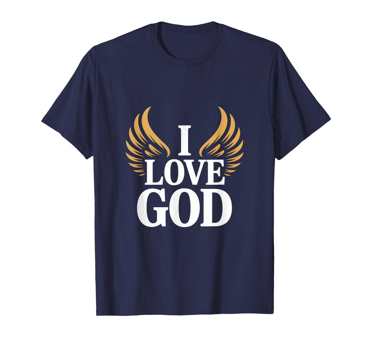 I Love God Inspirational Faith T-Shirt