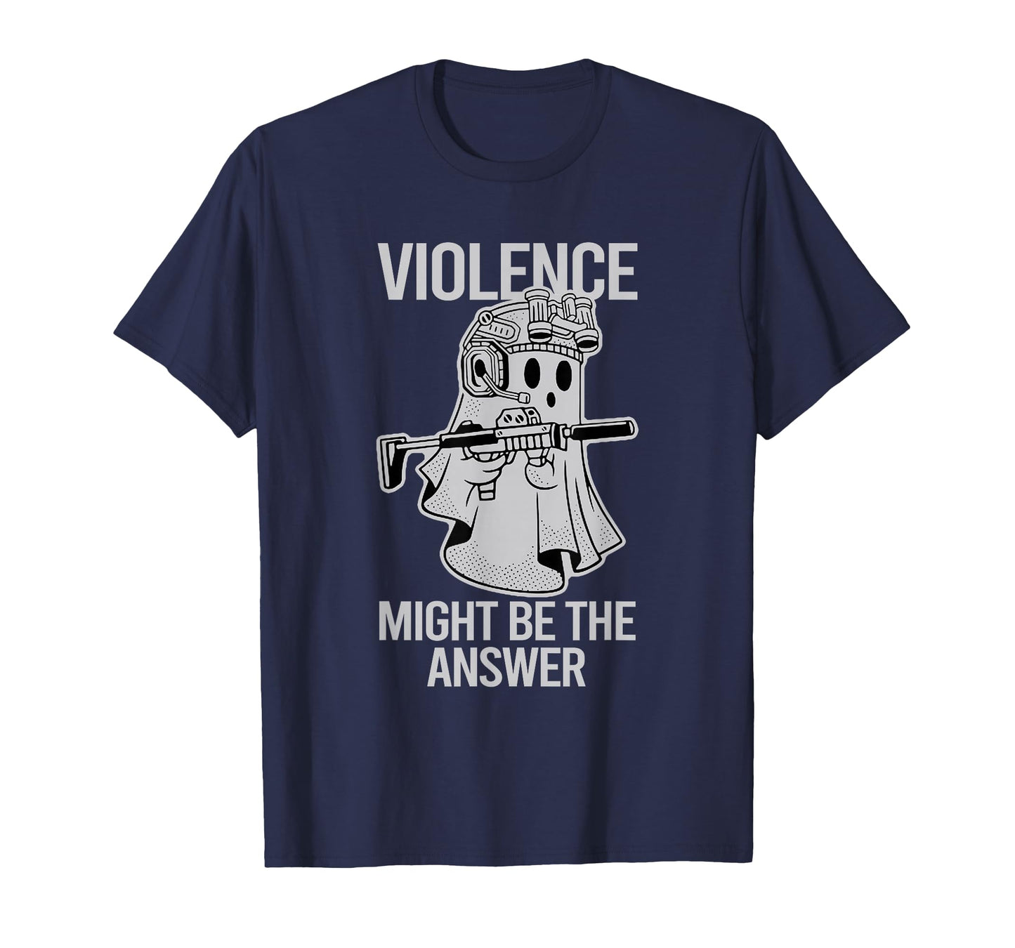 Awesome Violence Might Be The Answer Ghost Quote Saying T-Shirt
