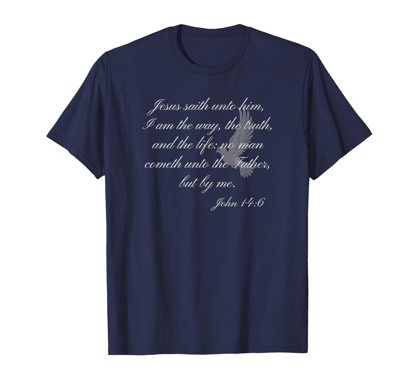John 14:6 Jesus Quote Bible Verse in Script T-Shirt