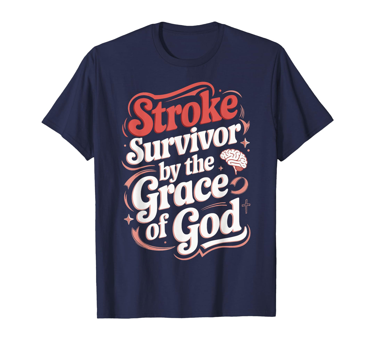 Stroke Survivor By The Grace Of God T-Shirt