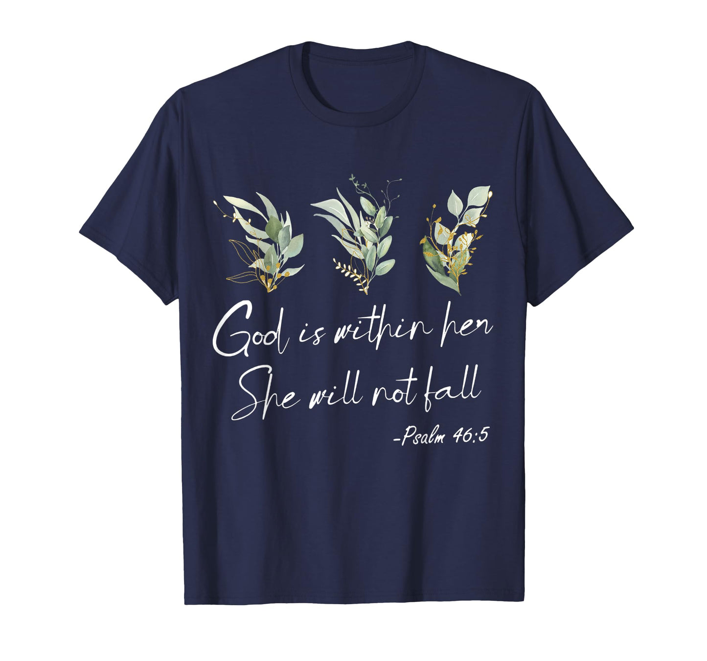 Bible Verse, God Is Within Her She Will Not Fall, Psalm 46 5 T-Shirt