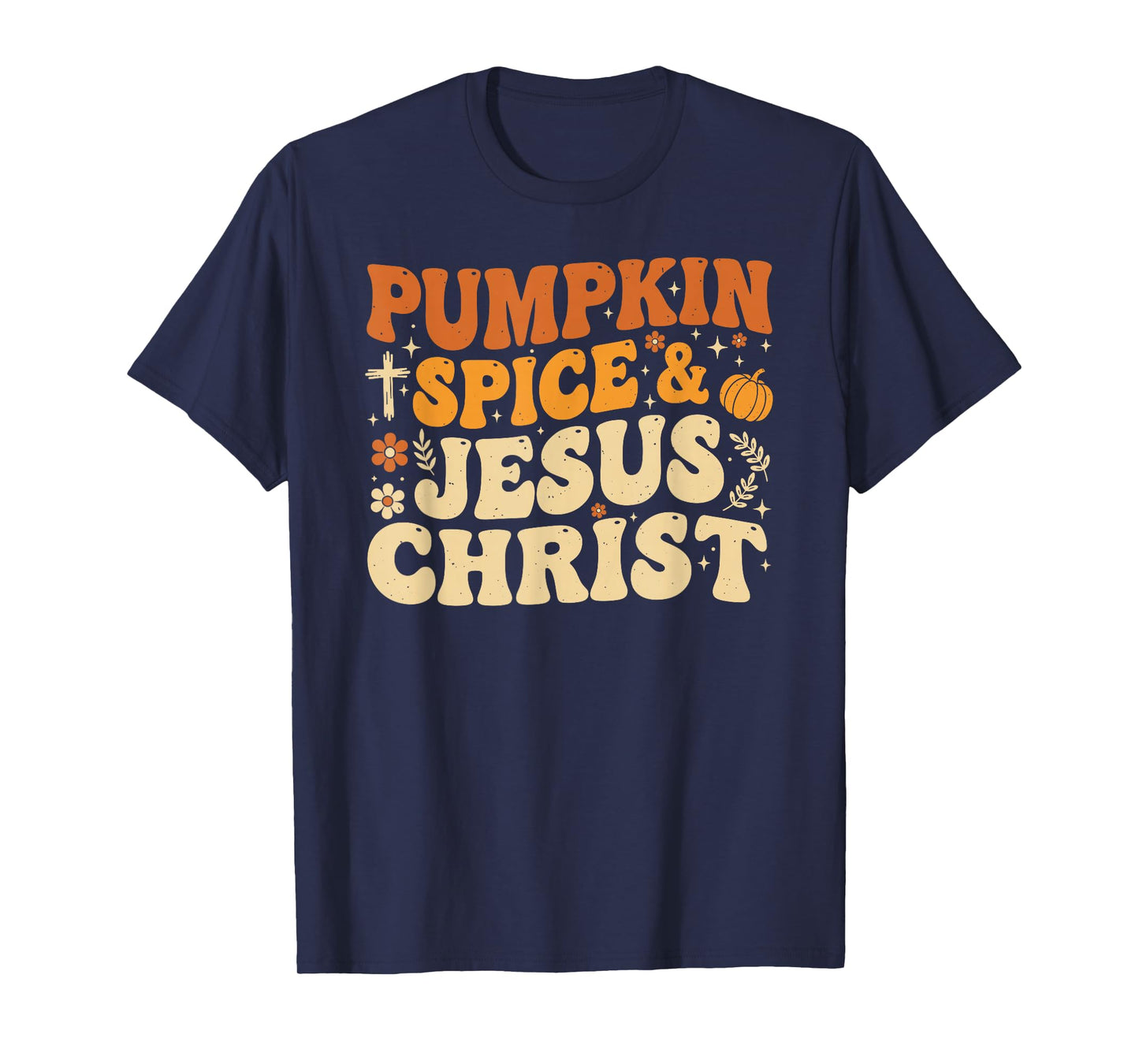 Pumpkin Spice and Jesus Christ Floral Autumn Faith Design T-Shirt