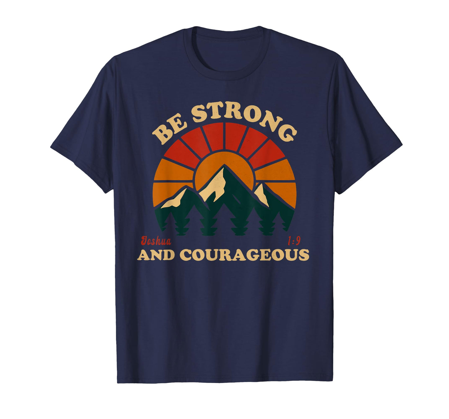 Be Strong and Courageous Joshua 1 9 Verse Vintage Mountain T-Shirt
