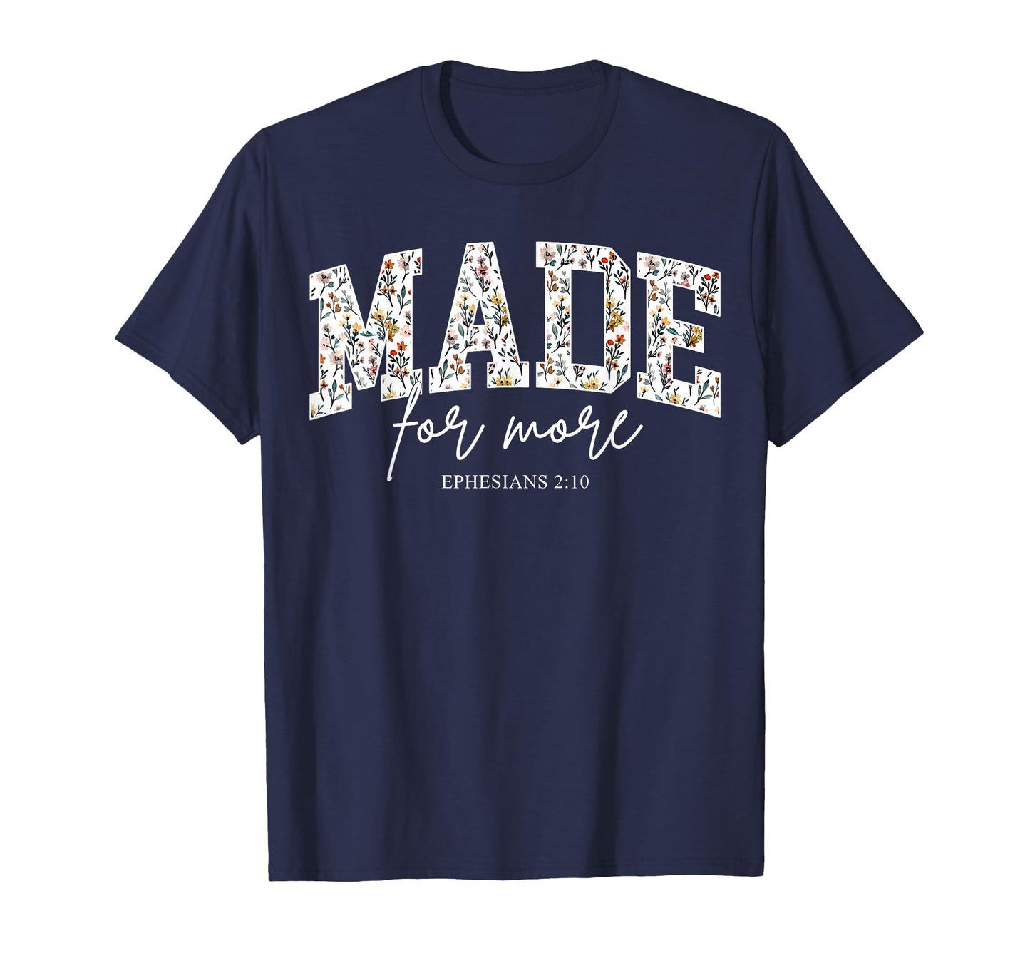 Made for More Christian Bible Verse T-Shirt