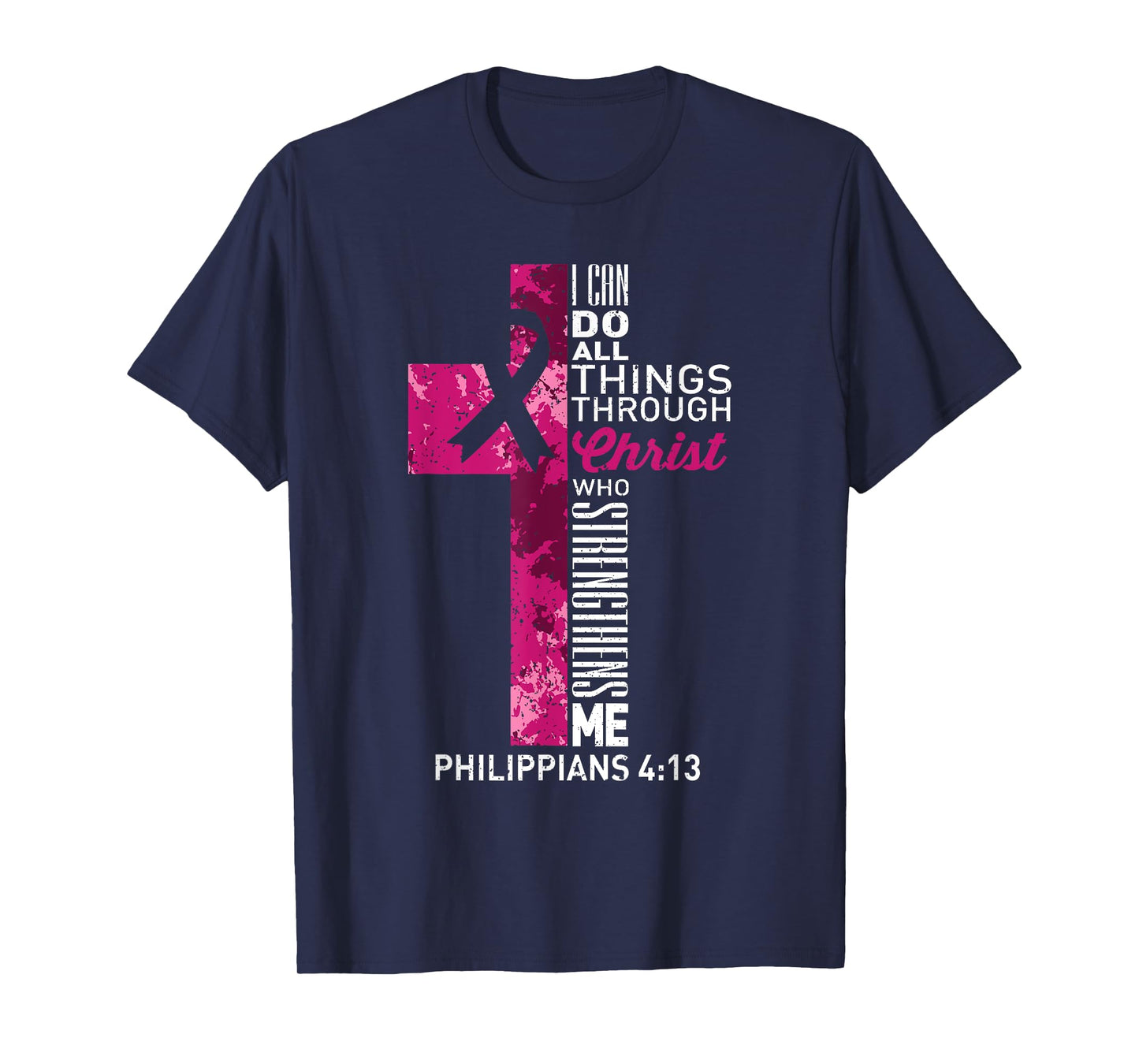 I Can Do All Things Through Christ Breast Cancer Awareness T-Shirt