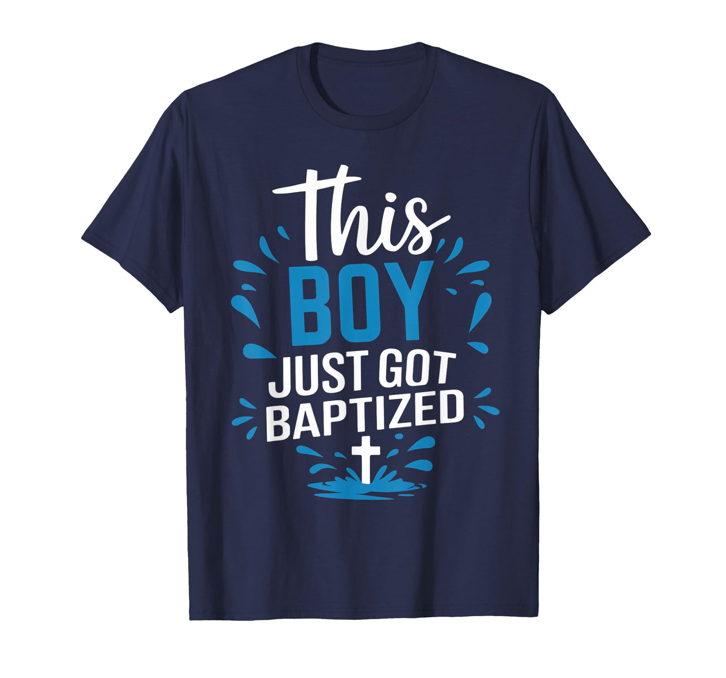 Water Baptism Bible Verse Christian This Boy Just Baptized T-Shirt