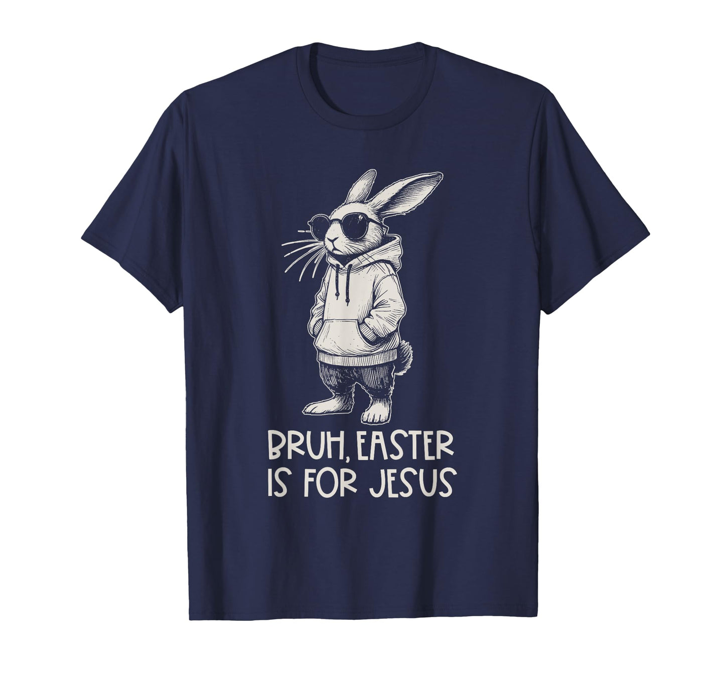 Bruh Easter Is For Jesus Christian Religious Men Women Kids T-Shirt