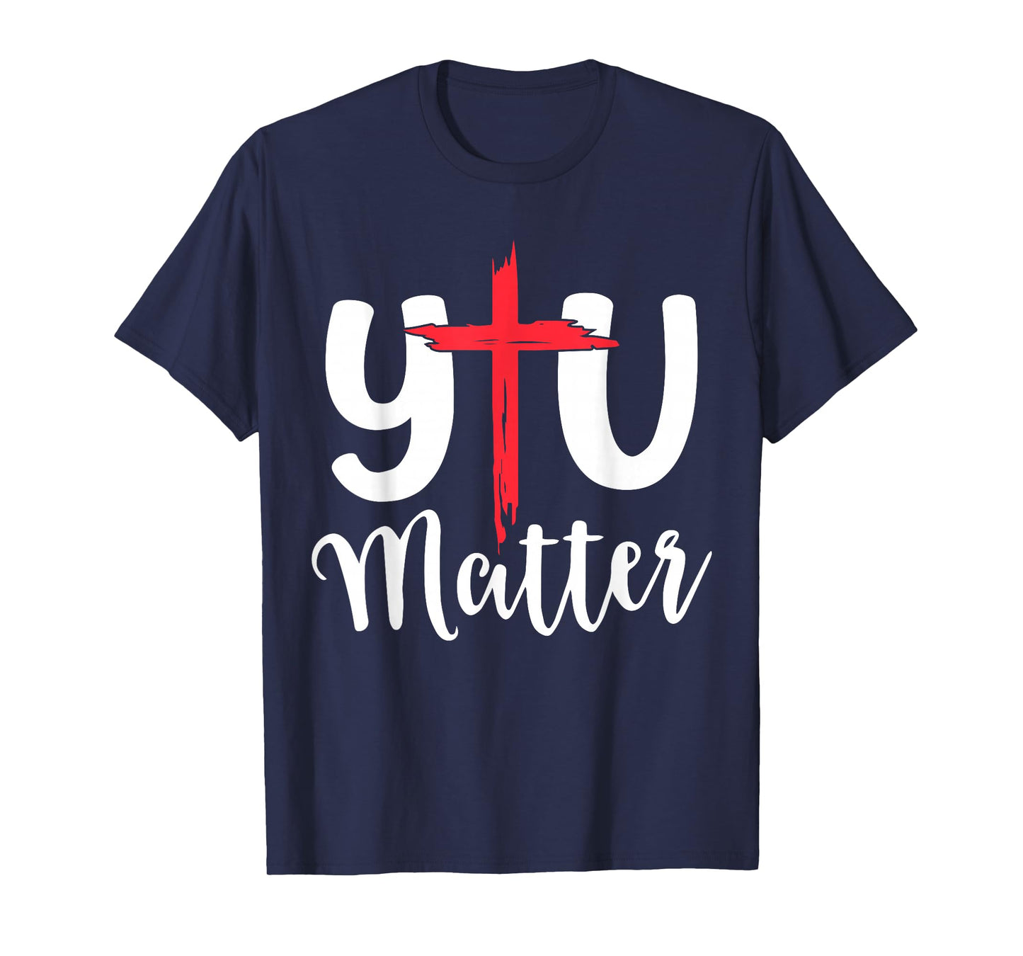 You Matter Jesus Christian Religious Faith T-Shirt