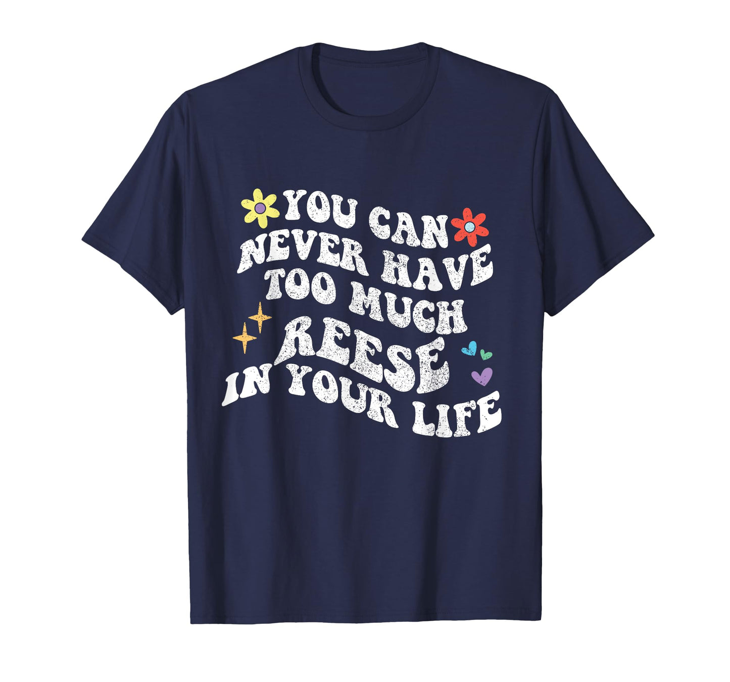 Retro Groovy You Can Never Have Too Much REESE In Your Life T-Shirt