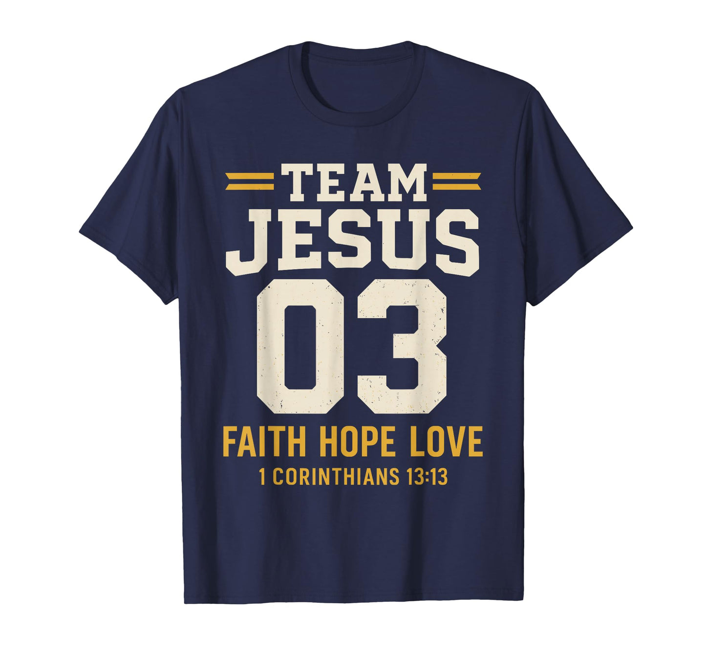 Christian - Team Jesus 03 Faith Hope Love T-Shirt