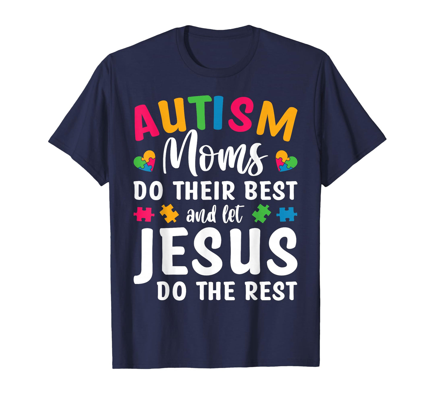 Autism Moms Do Their Best And Let Jesus Do The Rest T-Shirt