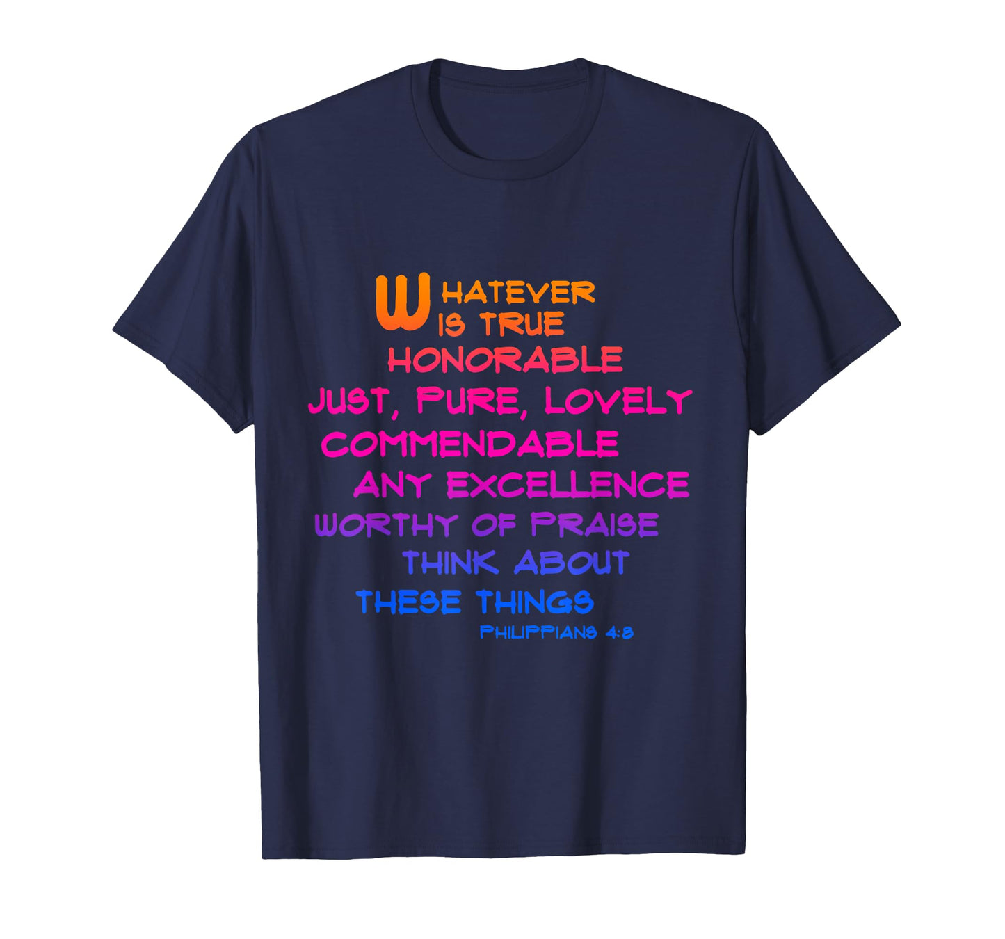Phillipians 4:8 Whatever is ... Scripture Typography Art T-Shirt
