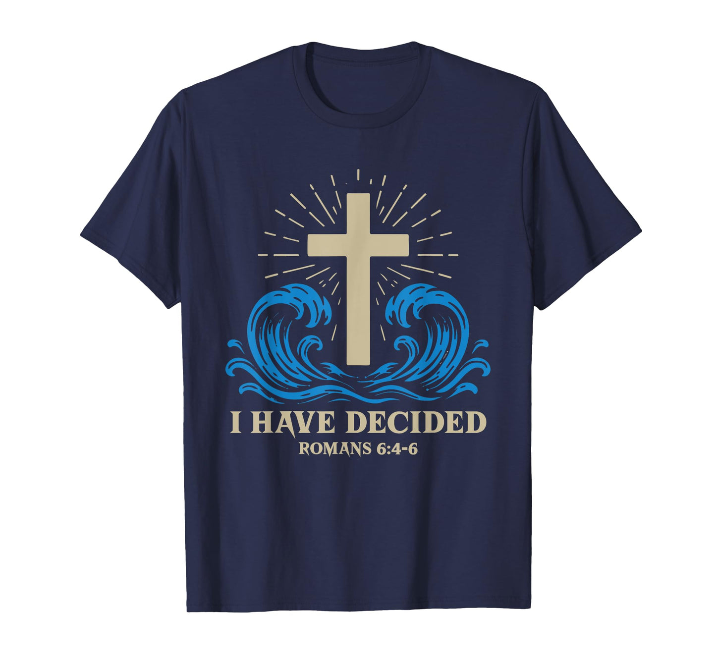 Baptism for Adults Women Men Boys Girls I Have Decided T-Shirt