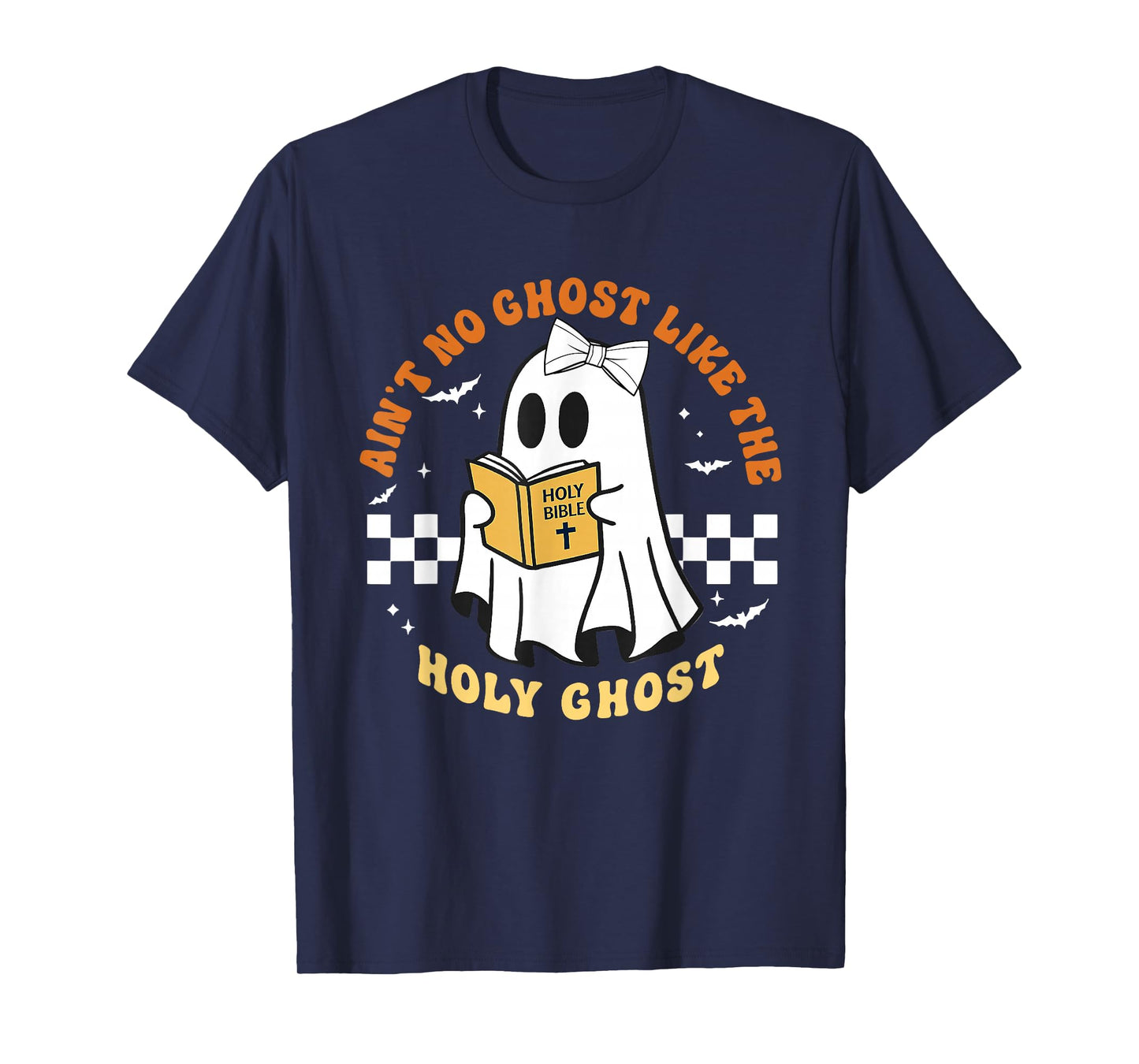 Ain't No Ghost Like The Holy Ghost Halloween Men Women T-Shirt