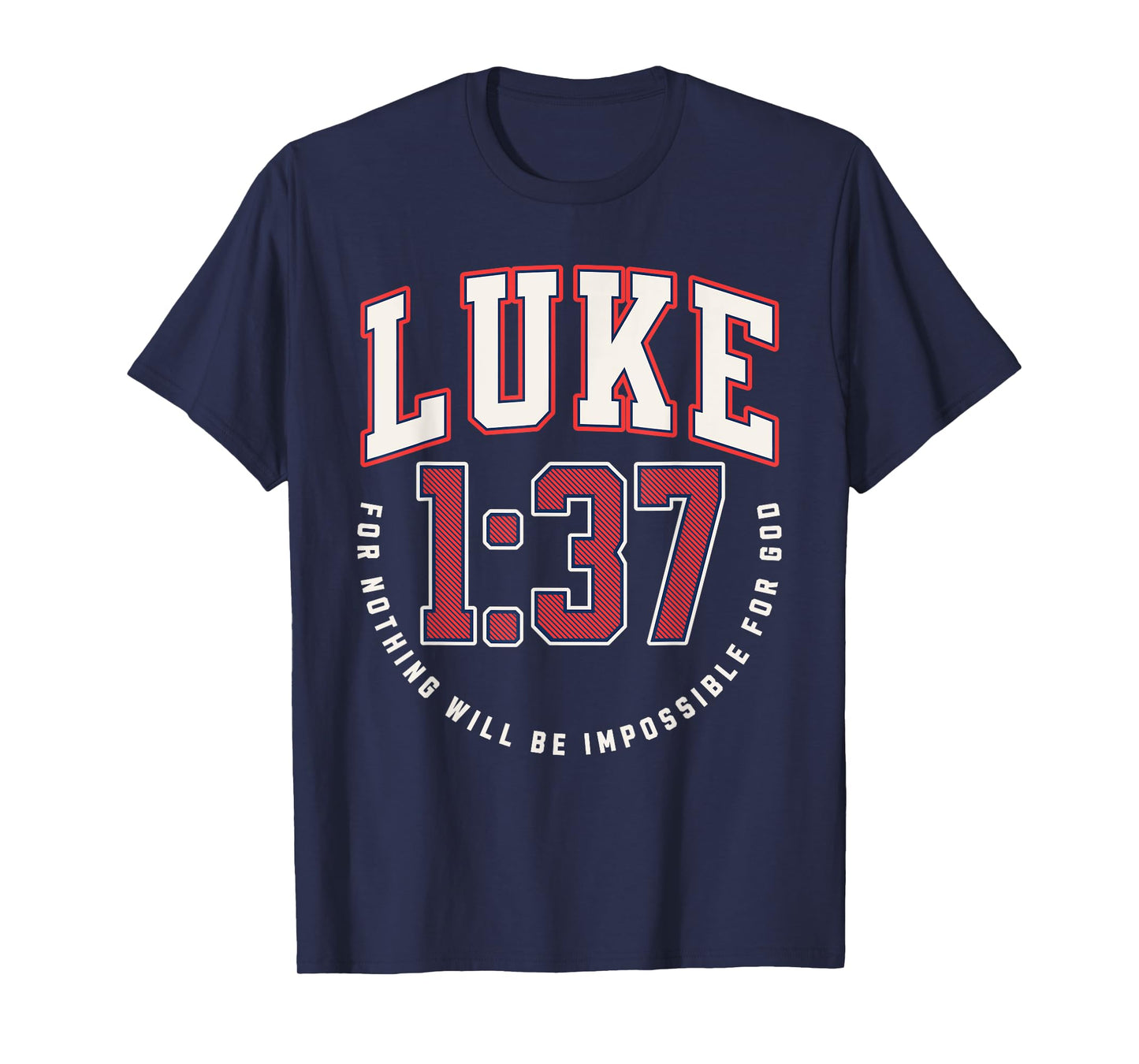 Luke 1:37 for Nothing Will Be Impossible for God Catholic T-Shirt