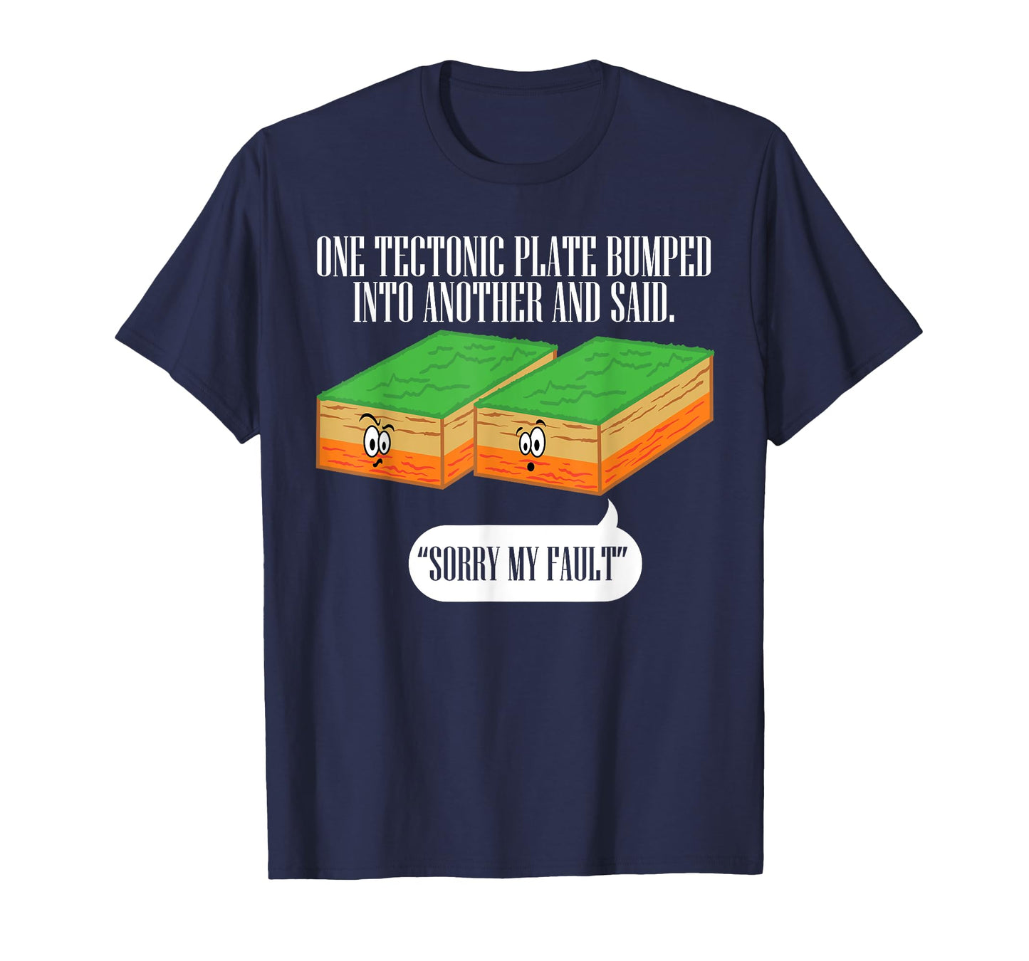 Tectonic Plate Funny Earthquake Sorry My Fault T Shirt T-Shirt