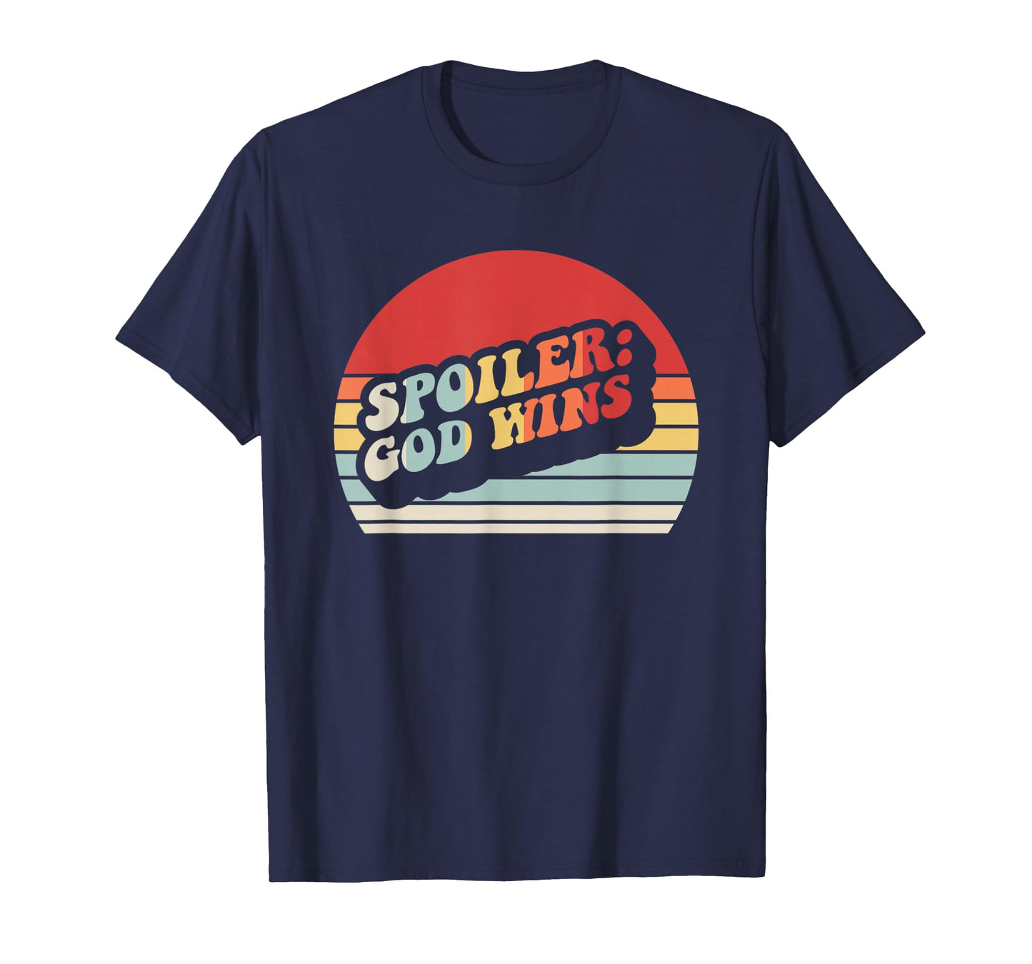 Spoiler: God Wins Retro Faithful Message T-Shirt