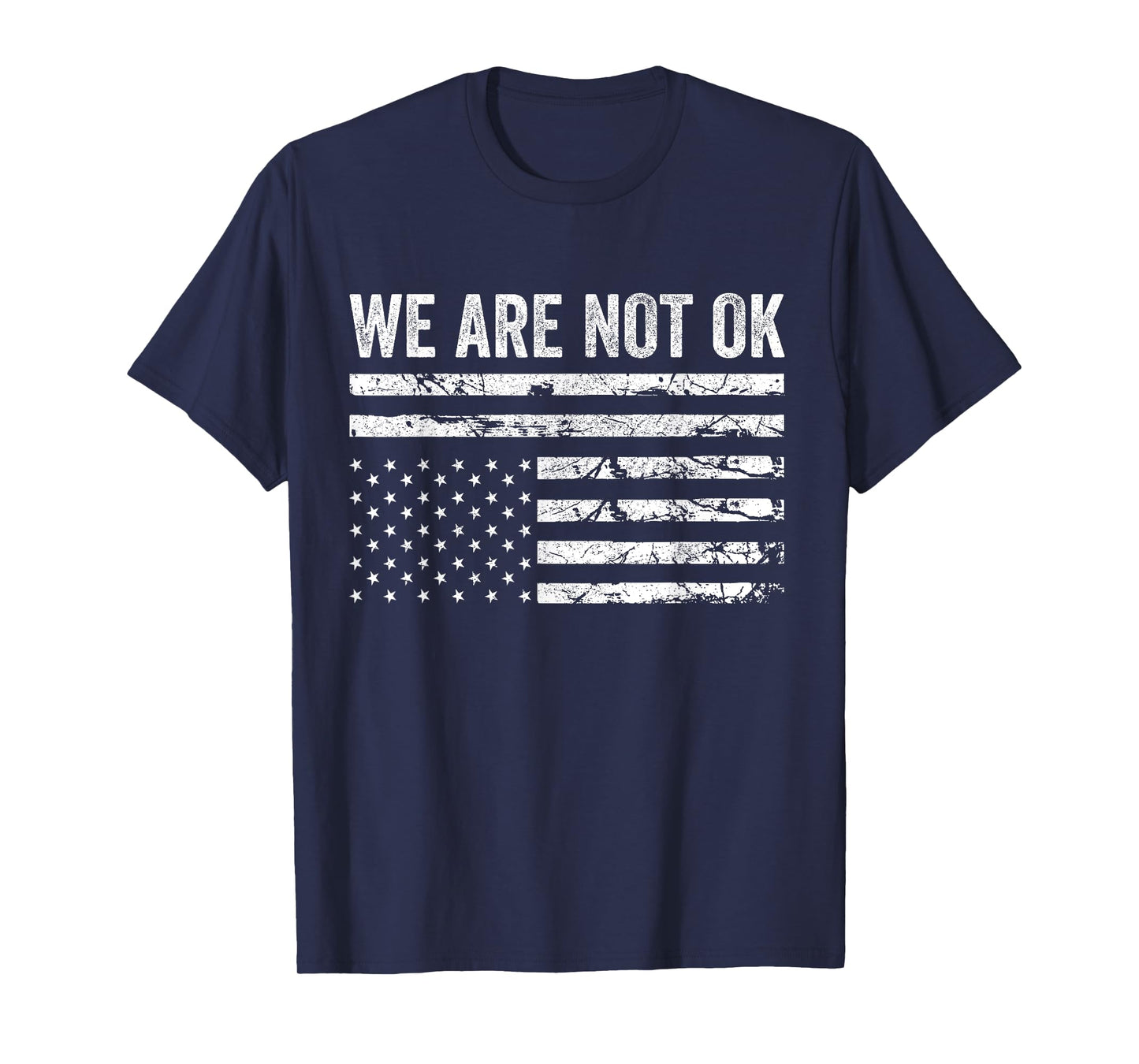 We Are Not Ok Upside Down Flag T-Shirt