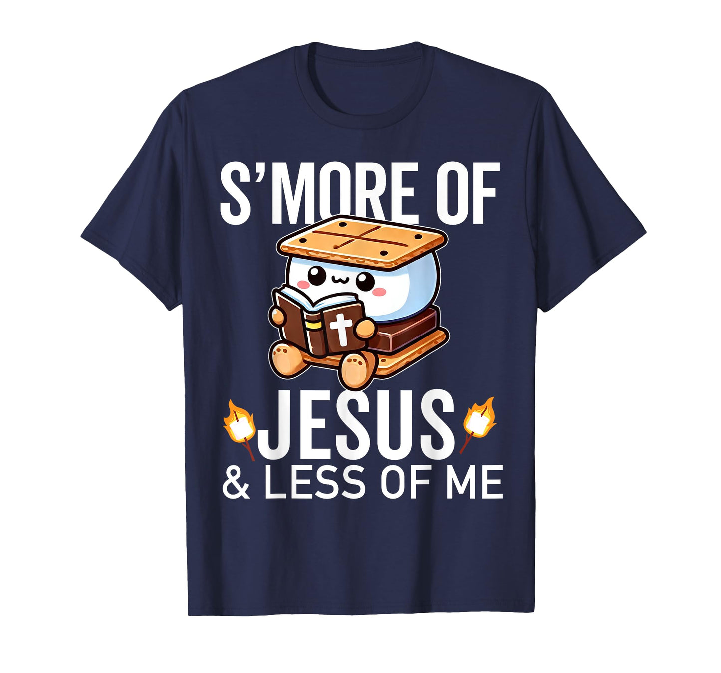 S'more of Jesus and Less of Me Funny Christian T-Shirt