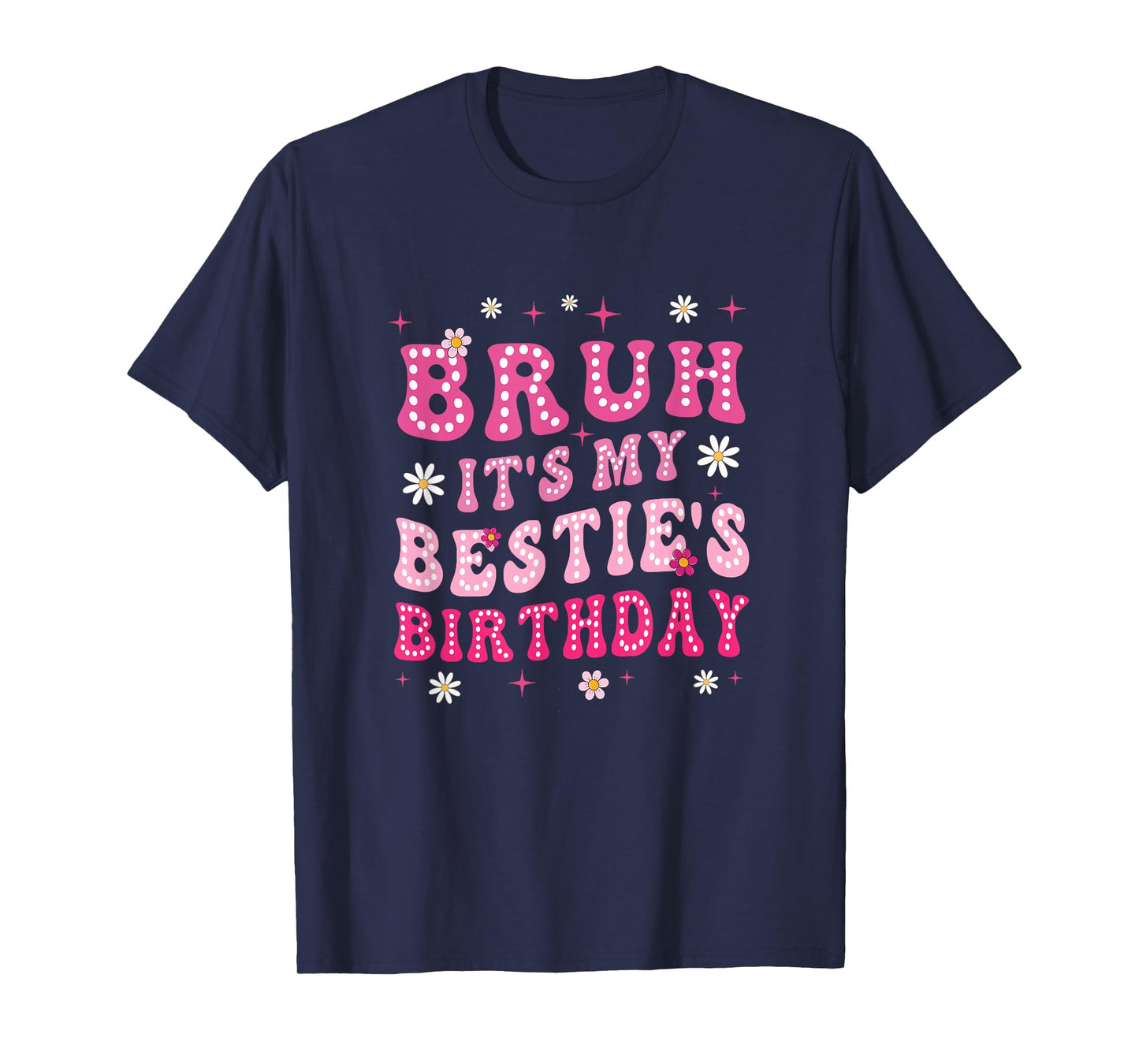 Bruh It's My Bestie's Birthday Funny Best Friend Birthday T-Shirt