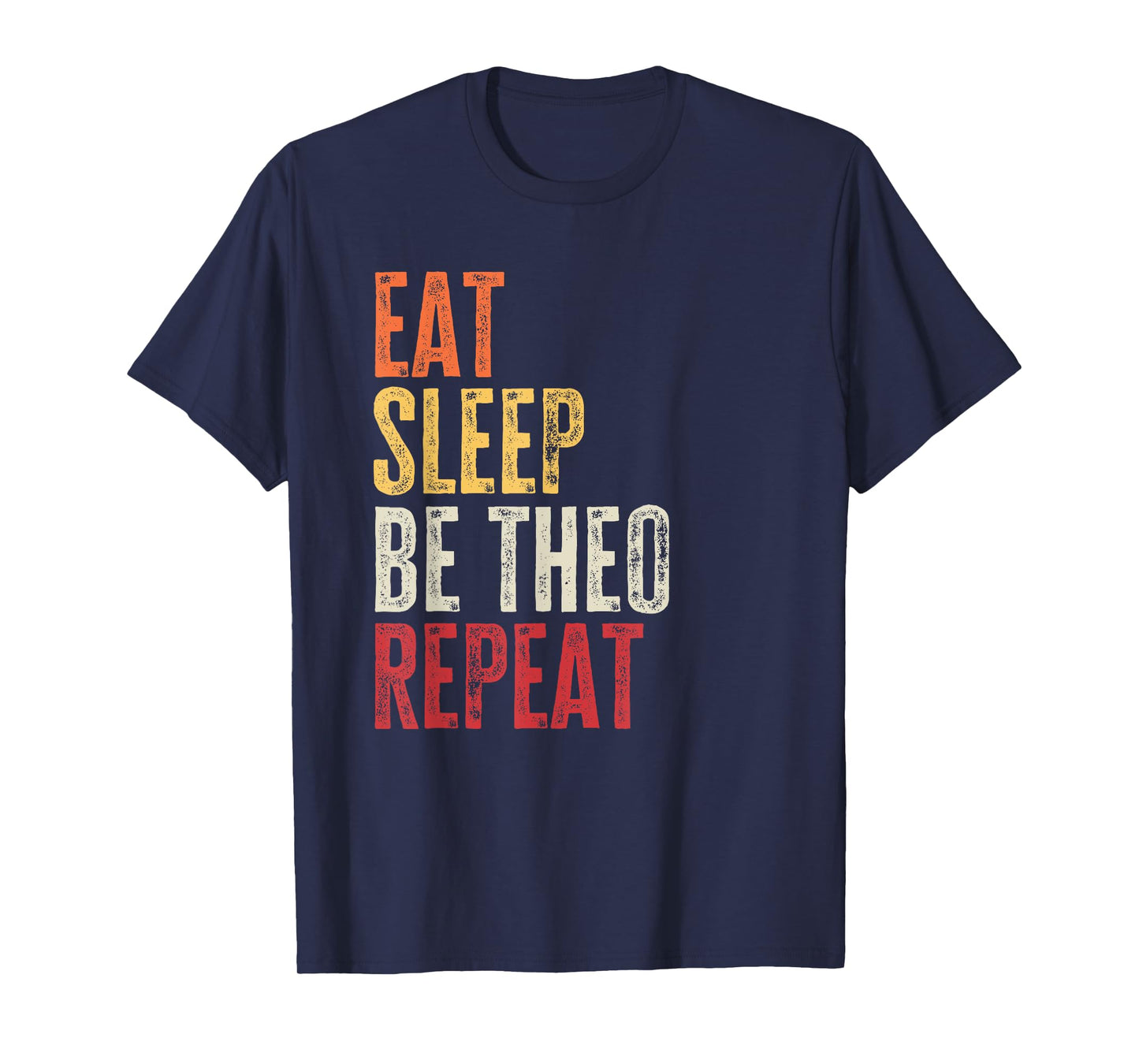Personalized Name Funny Retro Eat Sleep Be Theo T-Shirt