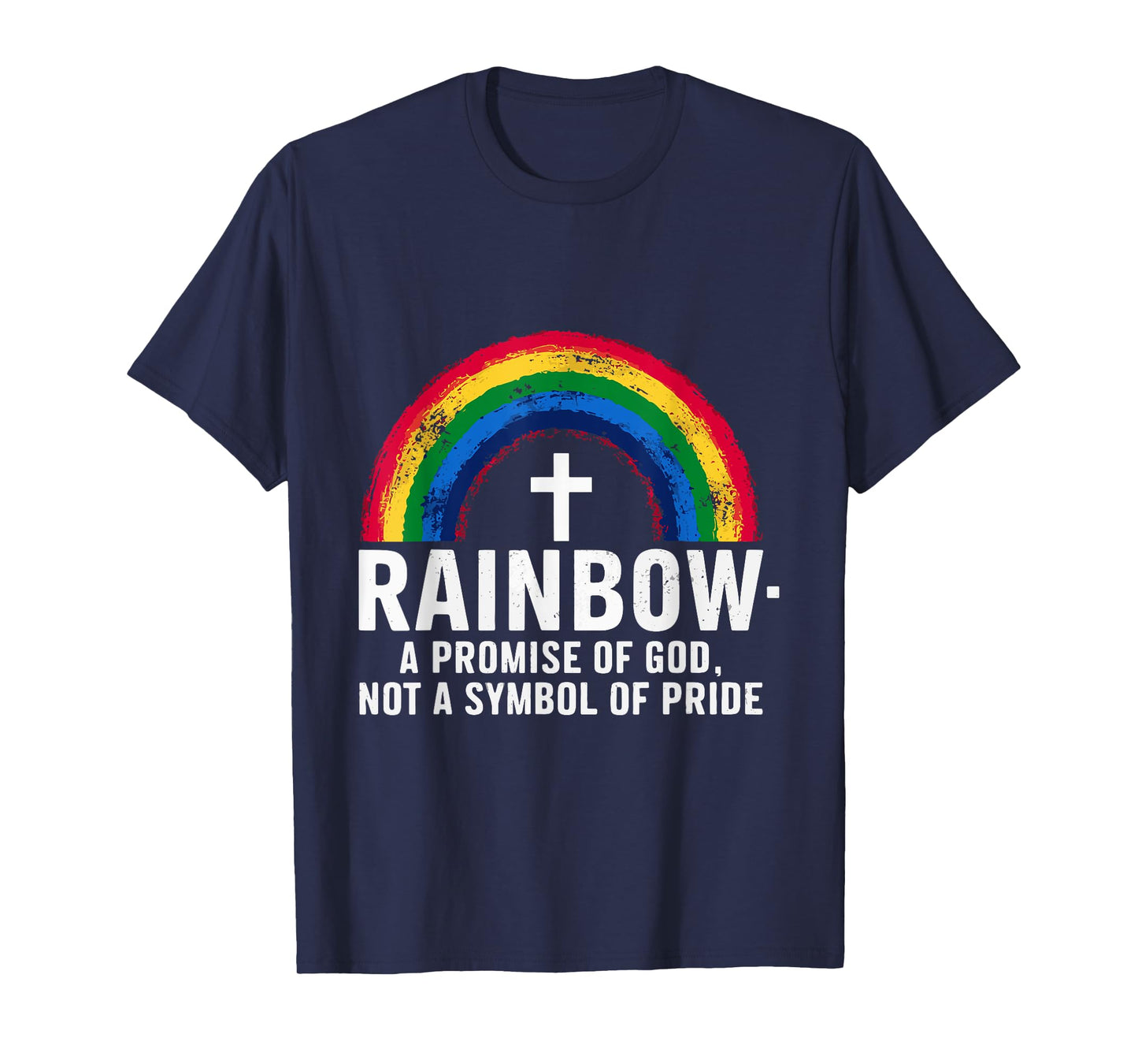 Rainbow A Promise Of God Not A Symbol Of Pride T-Shirt