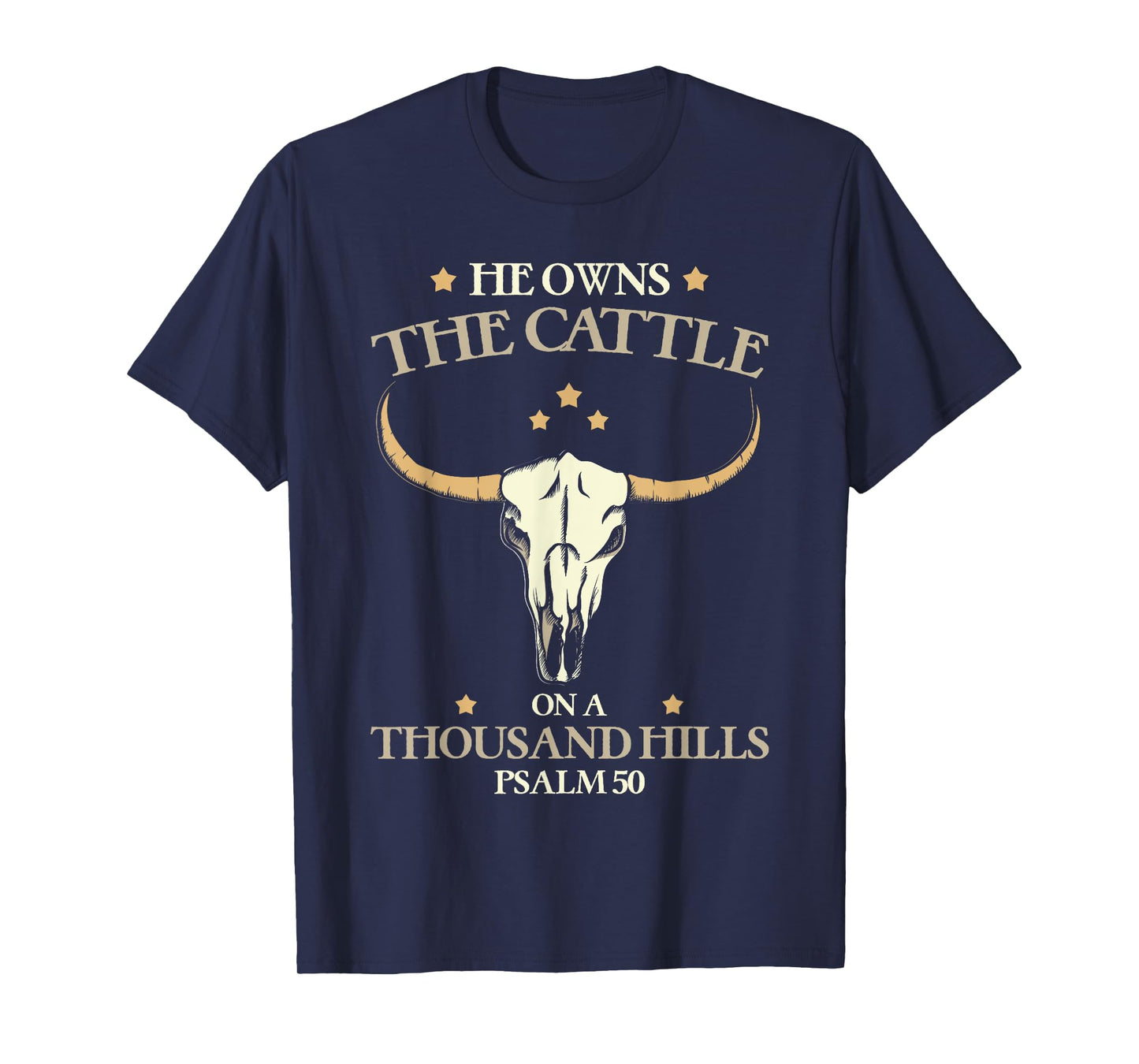 He Owns The Cattle On A Thousand Hills Psalm Christian T-Shirt