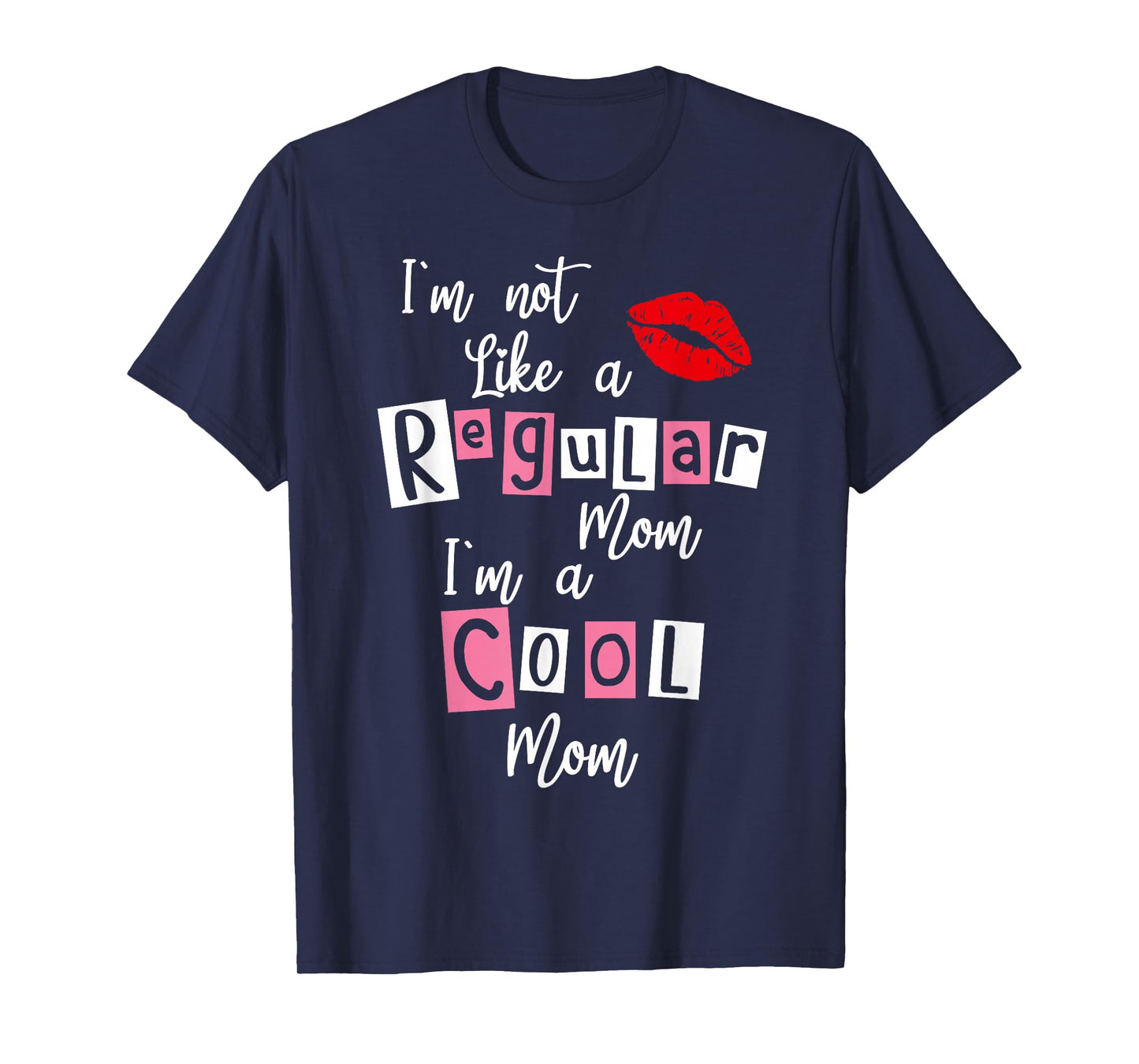 I'm Not Like A Regular Mom I'm A Cool-Mom Funny Mothers Day T-Shirt