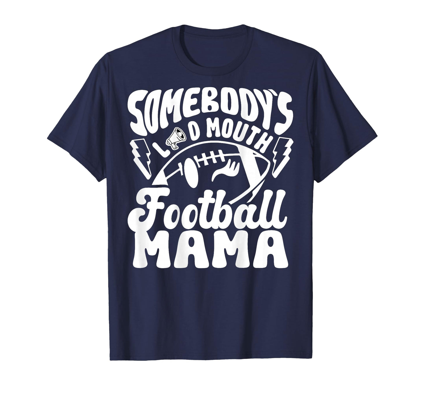 (Back) Somebody's Loud Mouth Football Mom Football Player T-Shirt