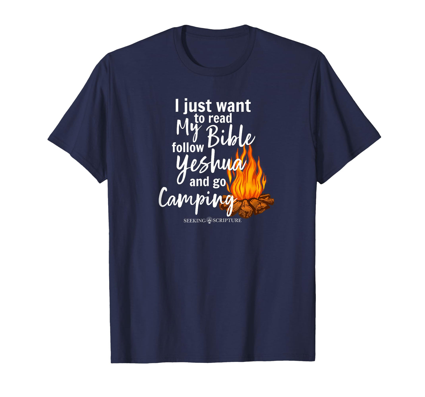 I Just Wanna Read My Bible, follow Yeshua, and Go Camping T-Shirt