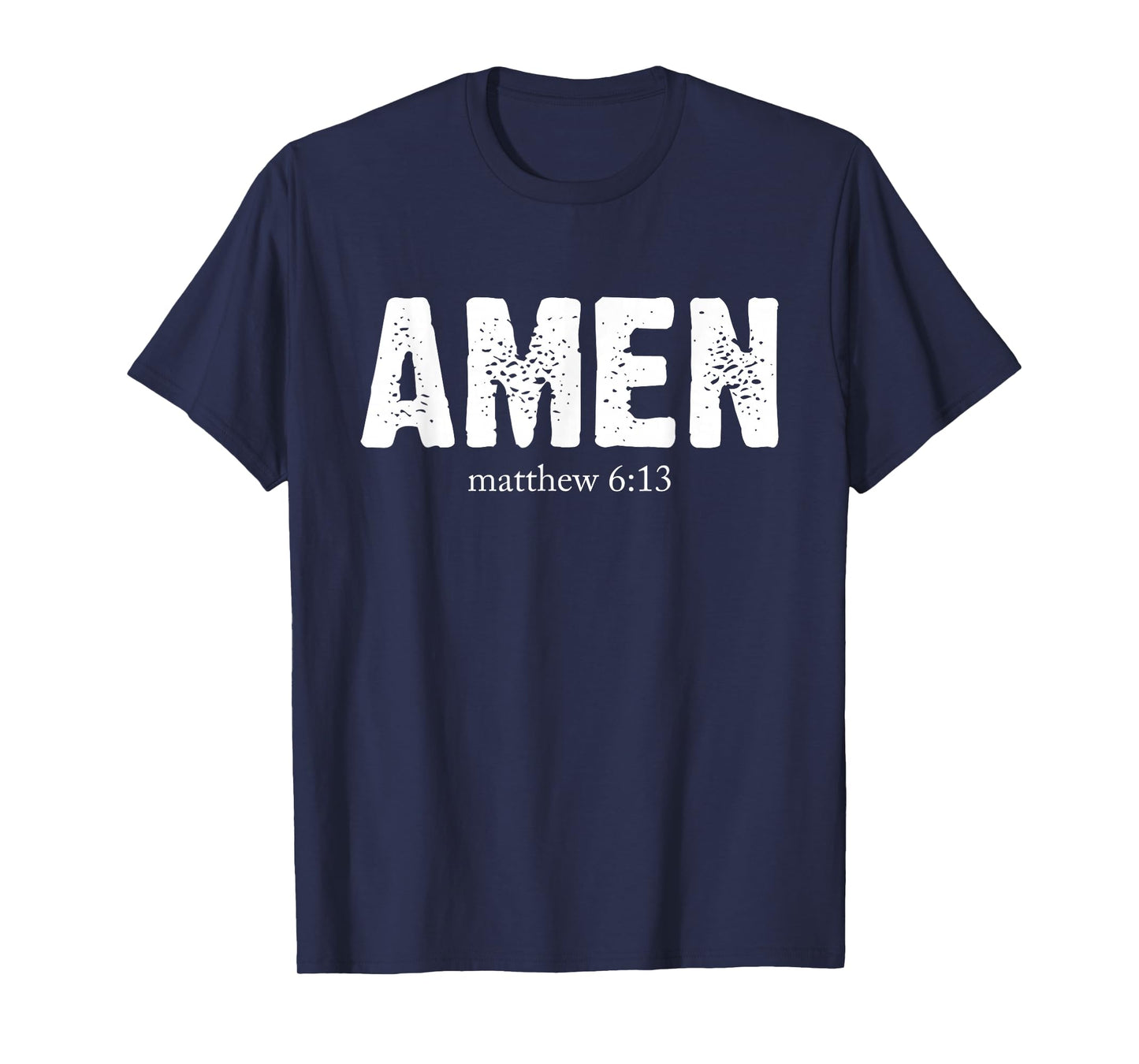 Christian Amen - Matthew 6:13 Bible Verse Scripture Faith T-Shirt