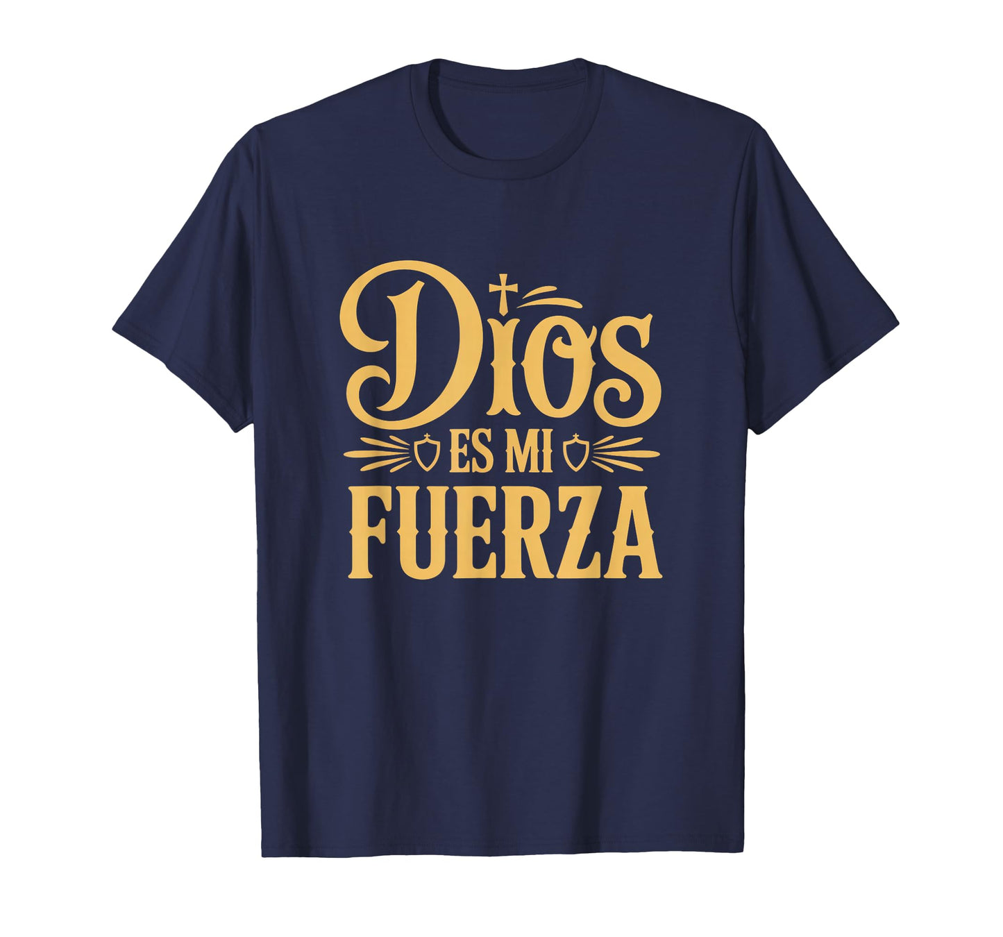 Dios ES Mi Fuerza Camiseta Cristiana Jesús Latino Hispano T-Shirt