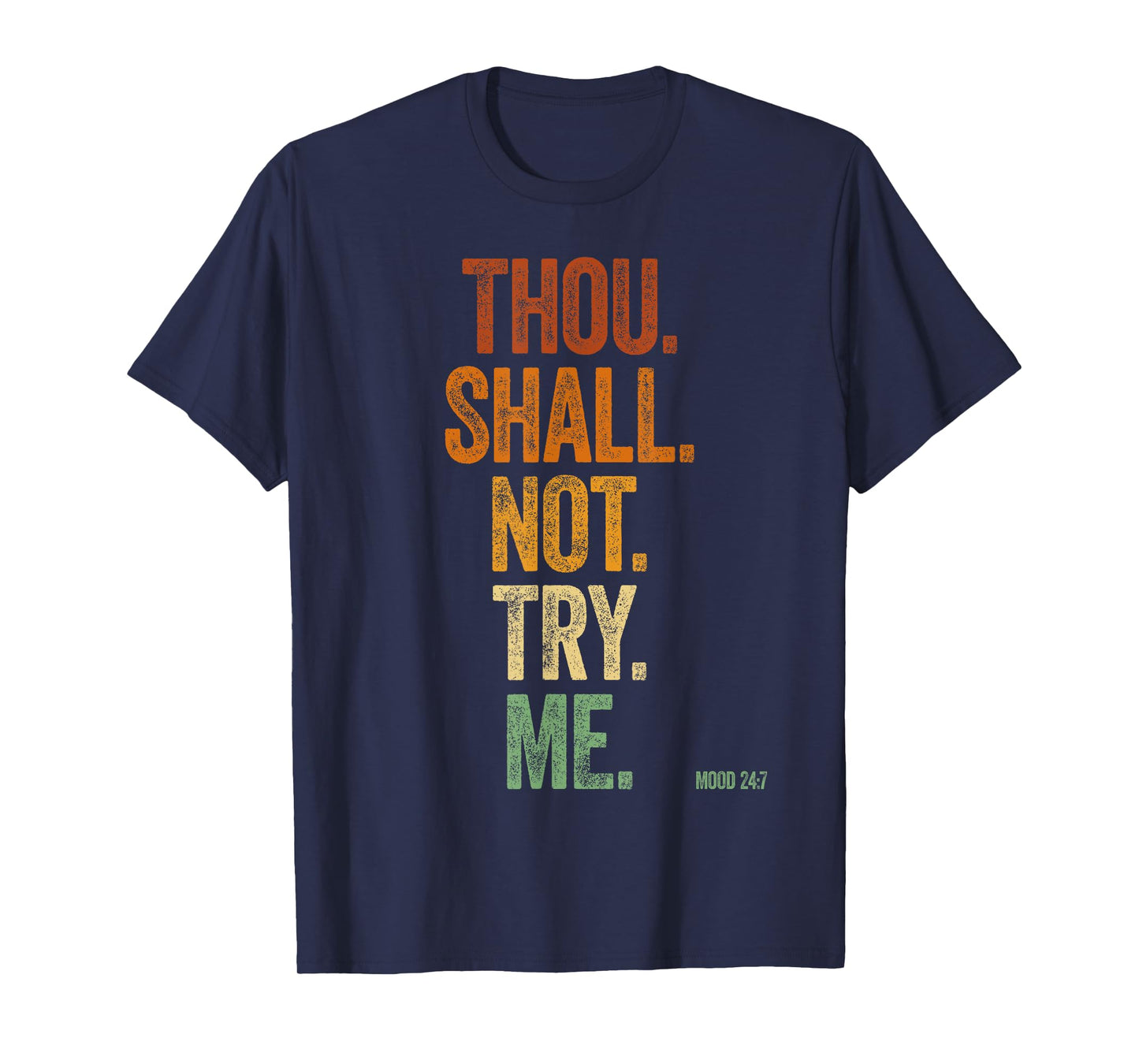Thou Shall Not Try Me Shirt Retro Mood 24:7 Shalt Not Try Me T-Shirt