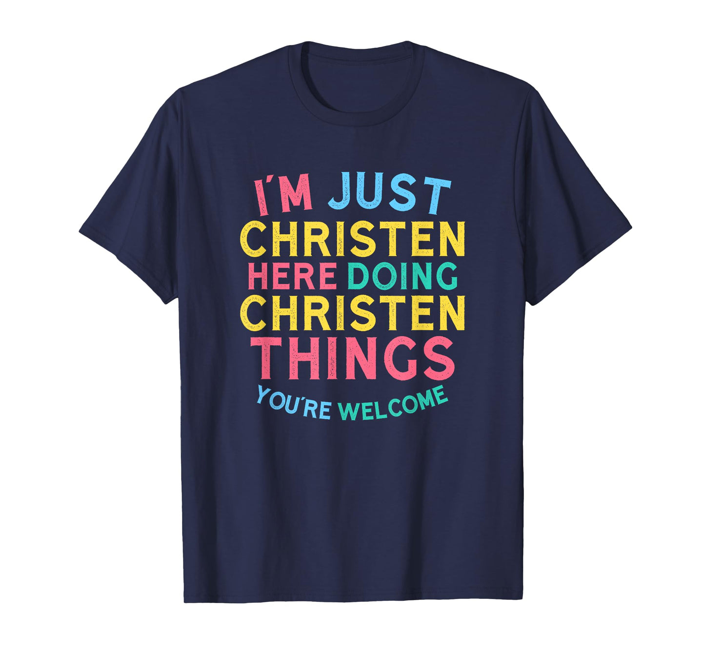 Christen Here Doing Christen Things Funny Christen Name T-Shirt