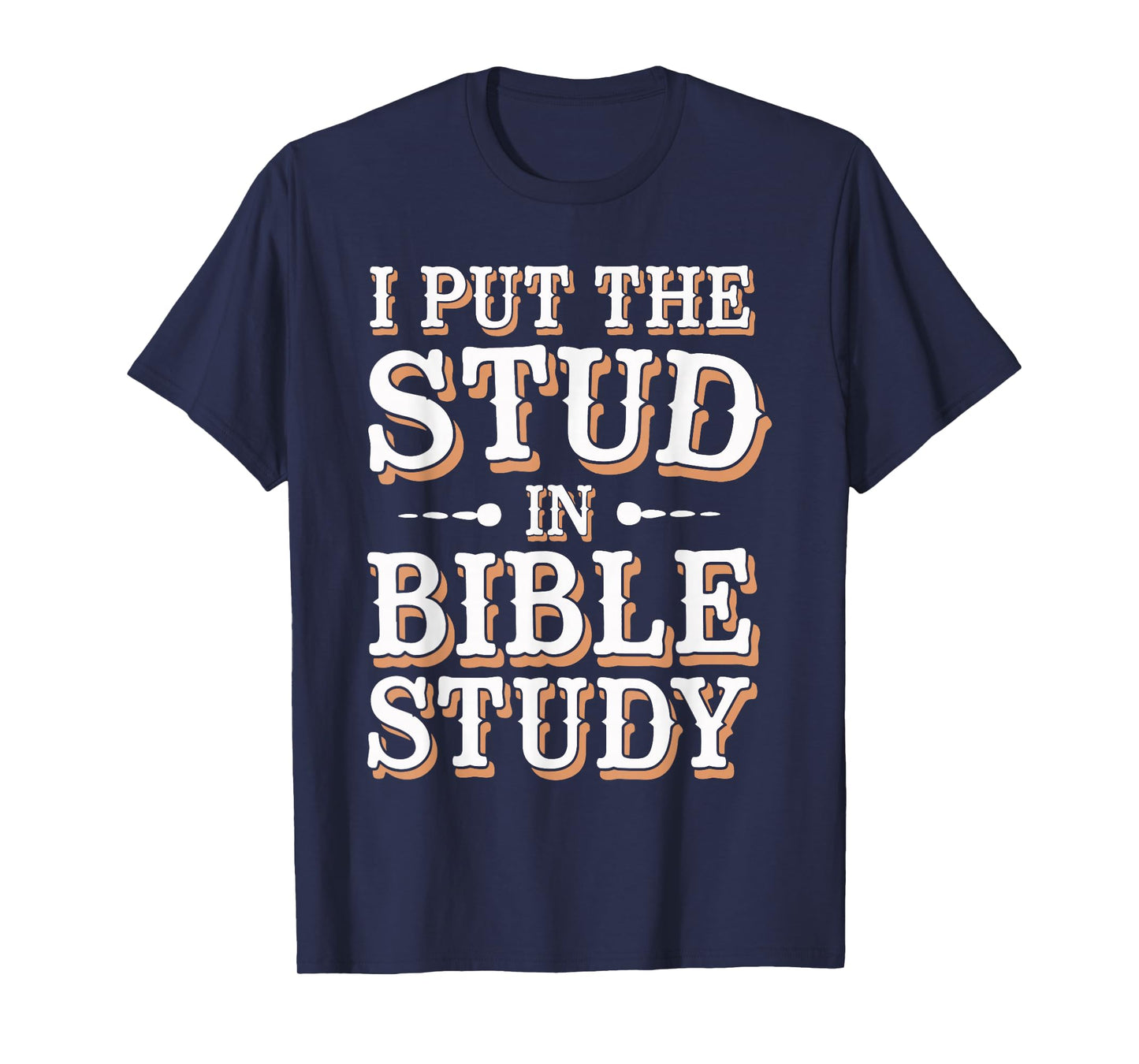 I Put The Stud In Bible Study Church Activities T-Shirt