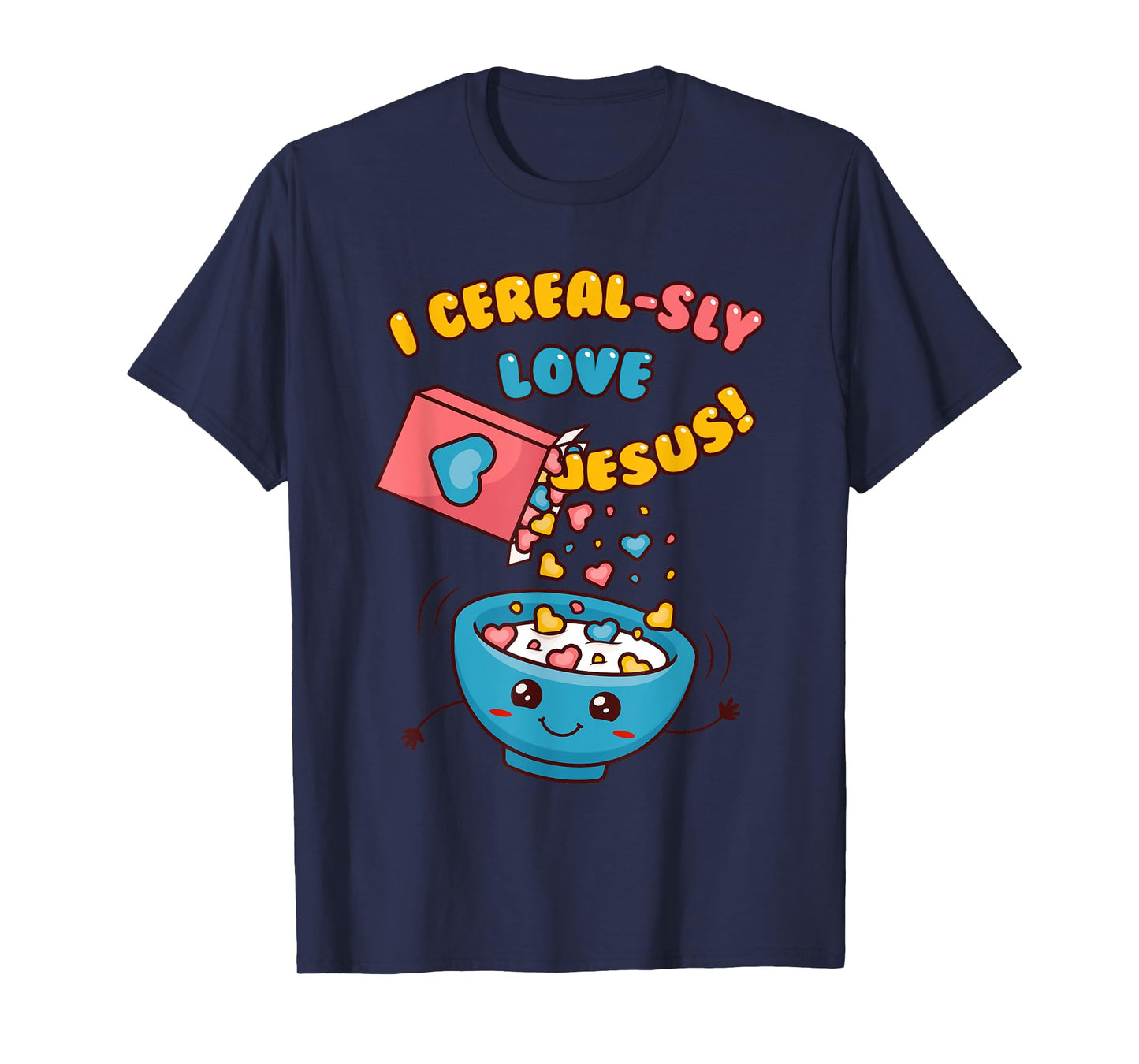 I CEREAL-SLY LOVE JESUS! - Funny Christian Pun - Hearts T-Shirt