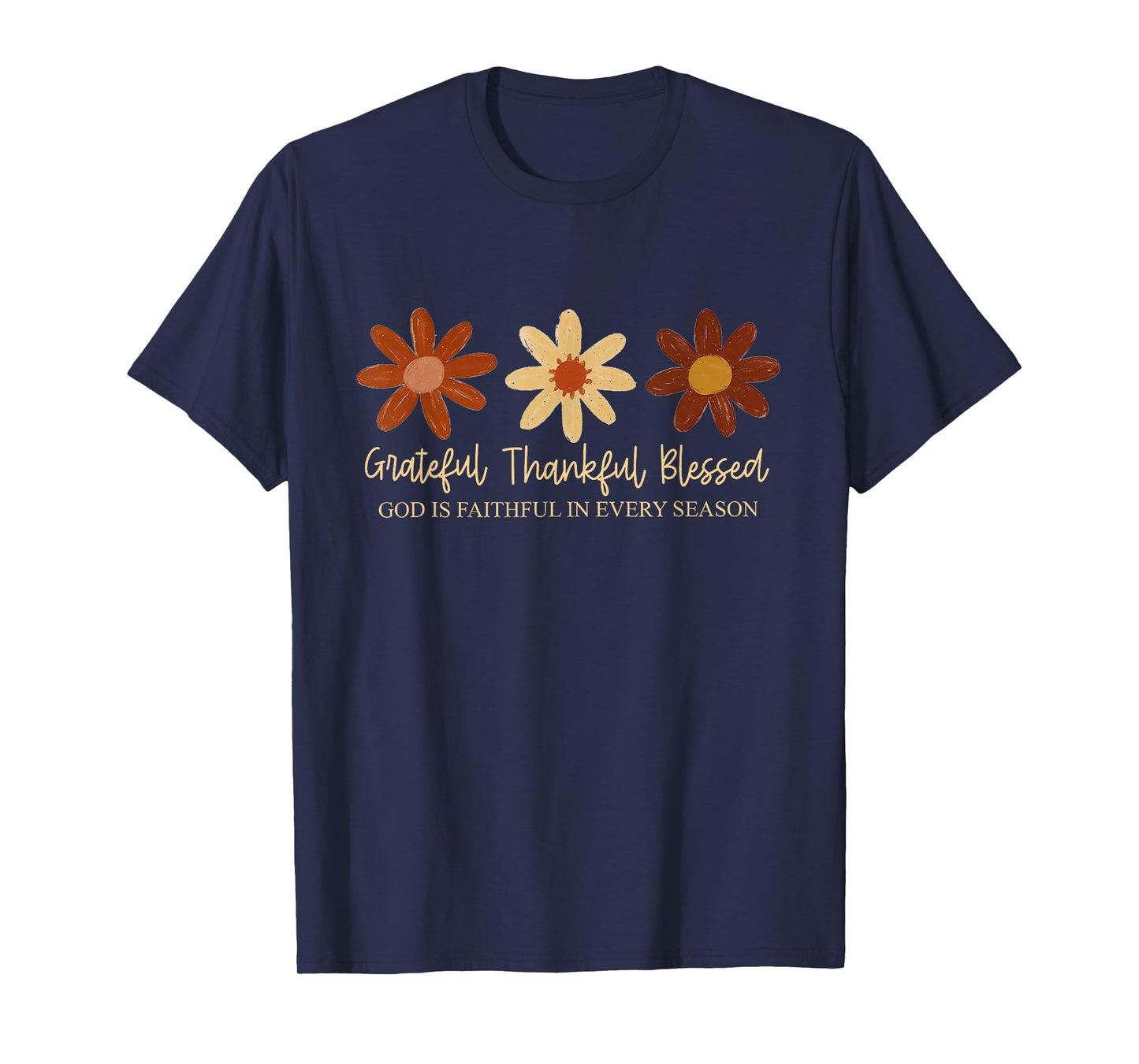 Daisy Floral Grateful Thankful Blessed God is Faithful in T-Shirt