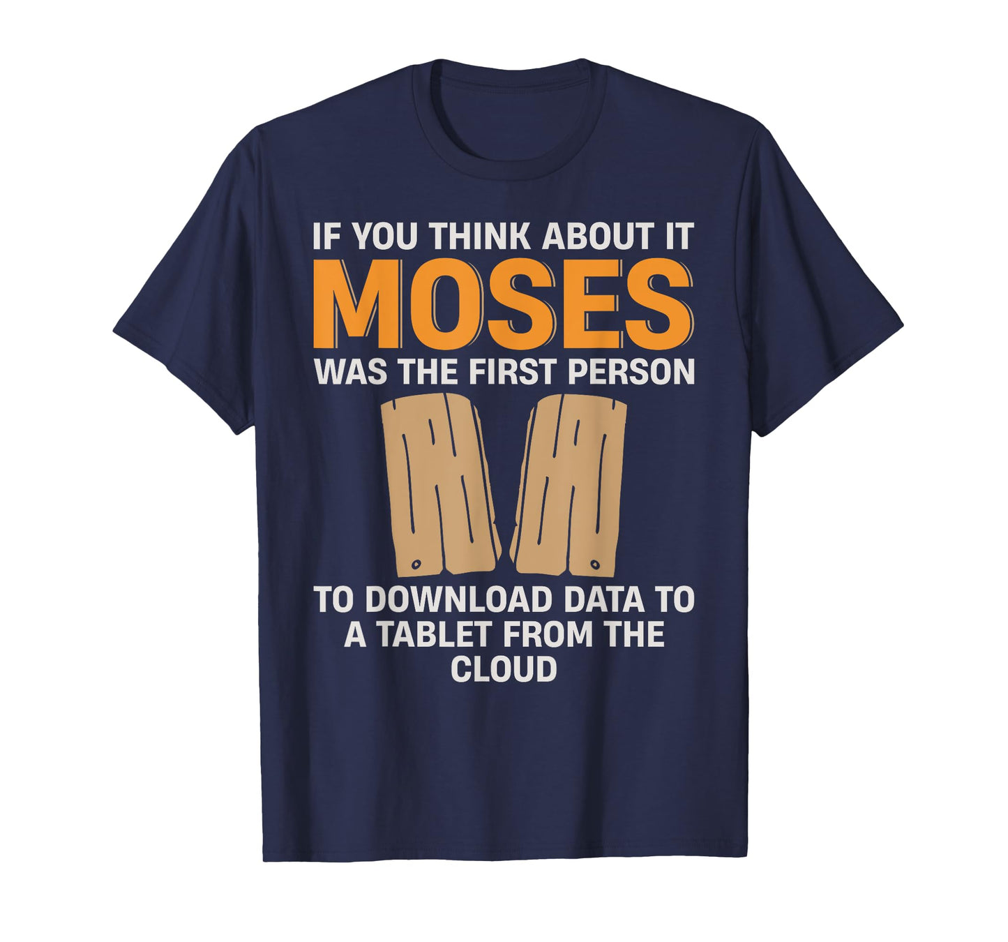 Moses Download Data Religious Christian Humor for Men Women T-Shirt