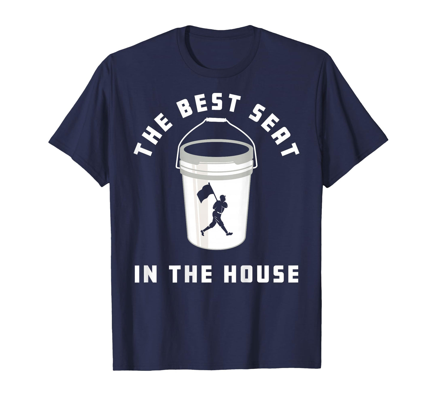 Baseball Bucket Baseball Lover The Best Seat In The House T-Shirt