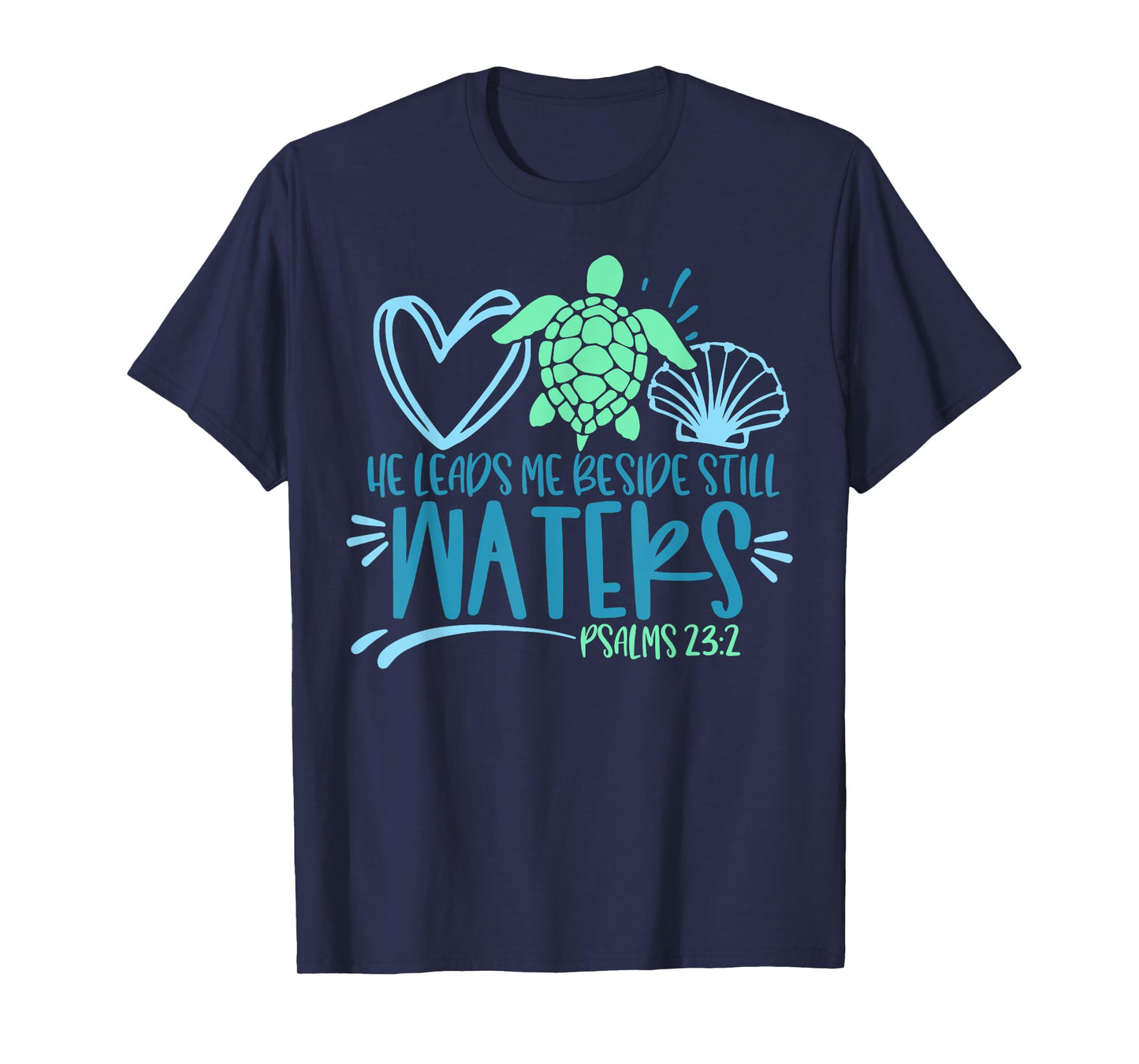 He Leads Me Beside Still Waters, Psalm 23 Sea Life T-Shirt