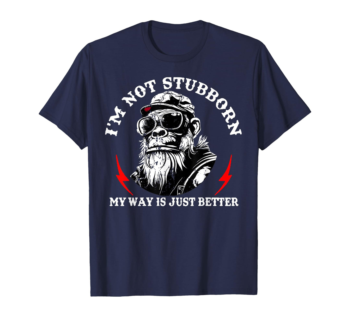 I'm Not Stubborn My Way is Just Better Monkey Funny Humor T-Shirt