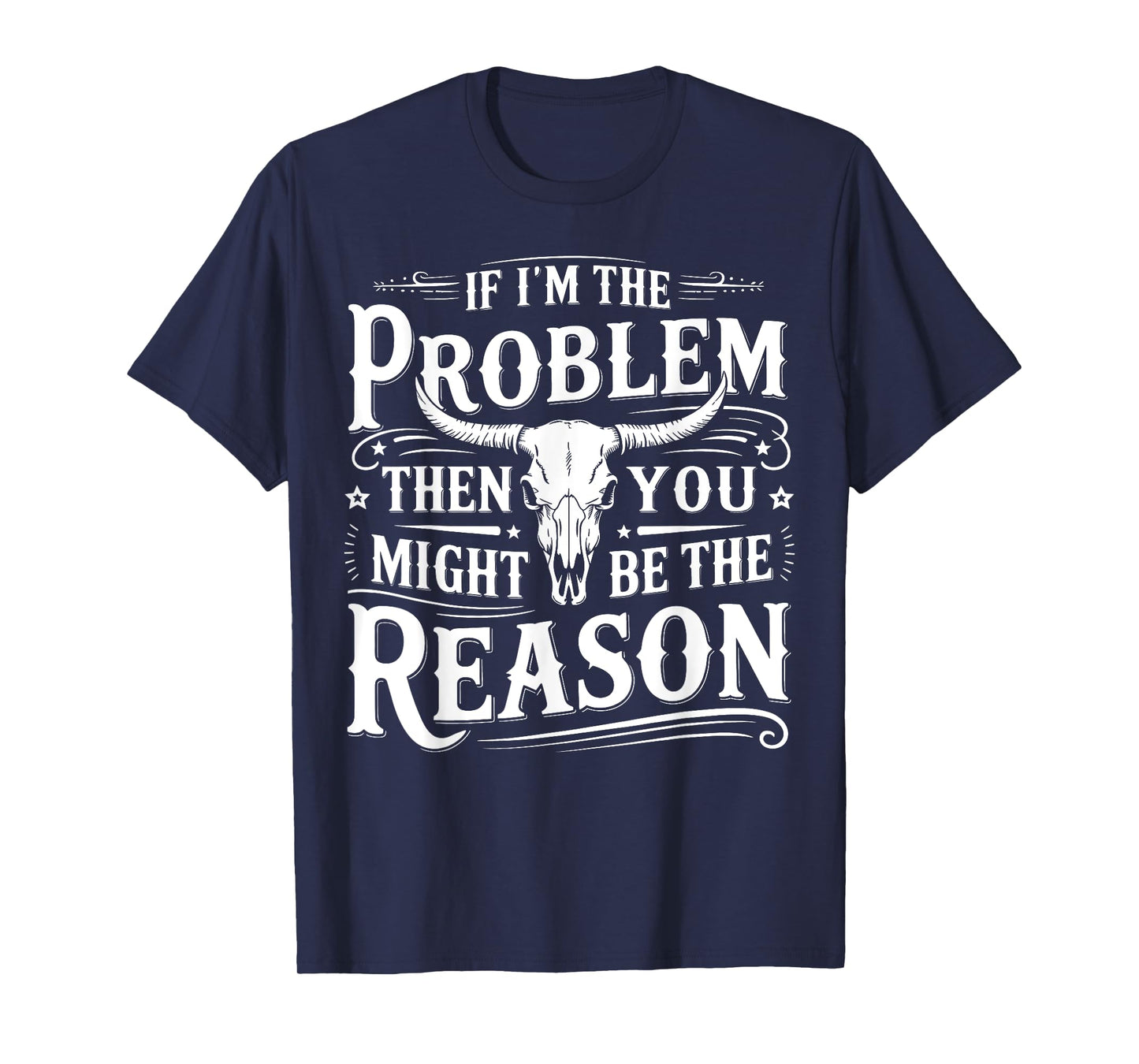 If Problem Vintage Then You Might Be Reason Funny Party T-Shirt