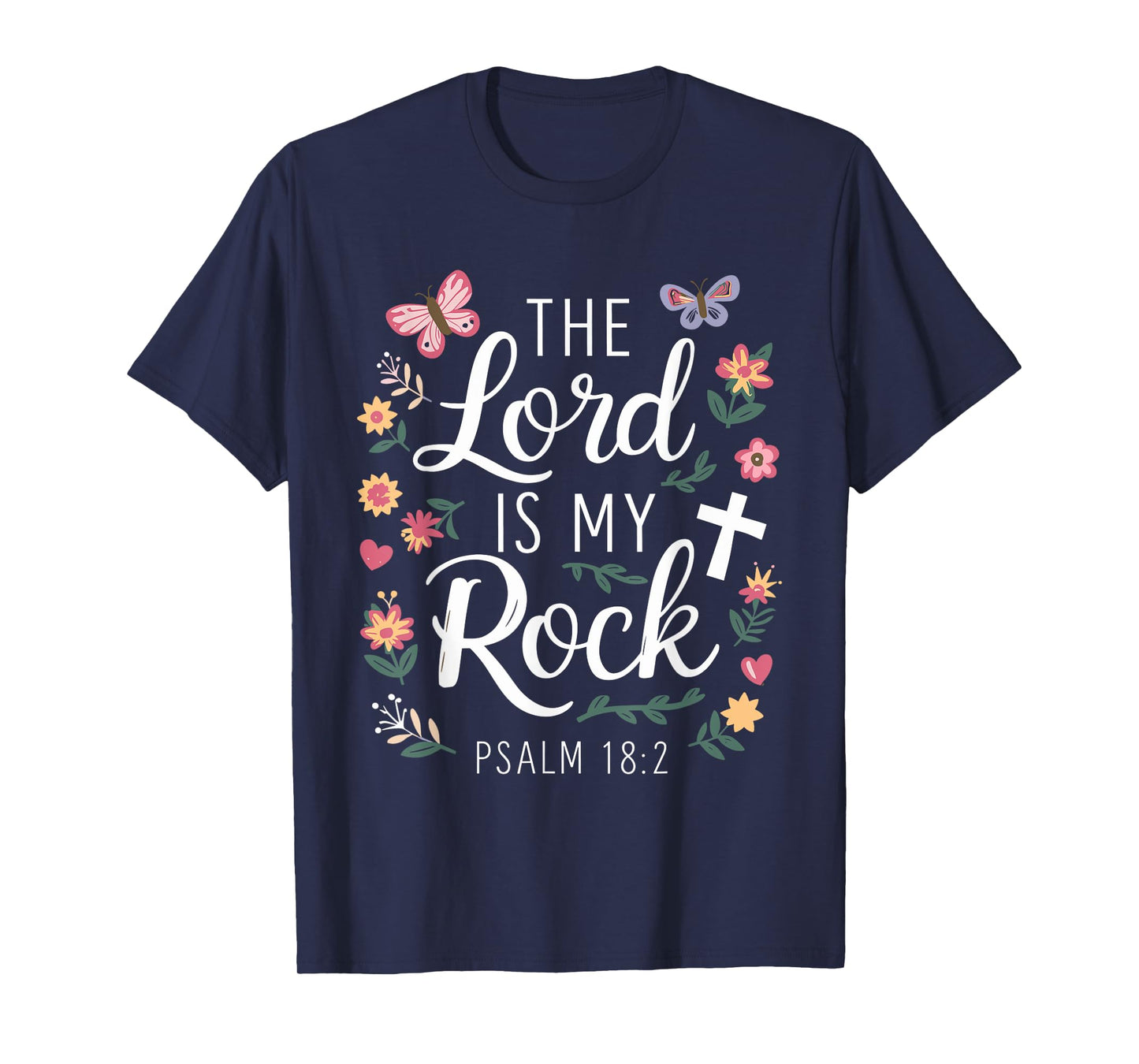 THE LORD IS MY ROCK | Psalm 18:2 T-Shirt