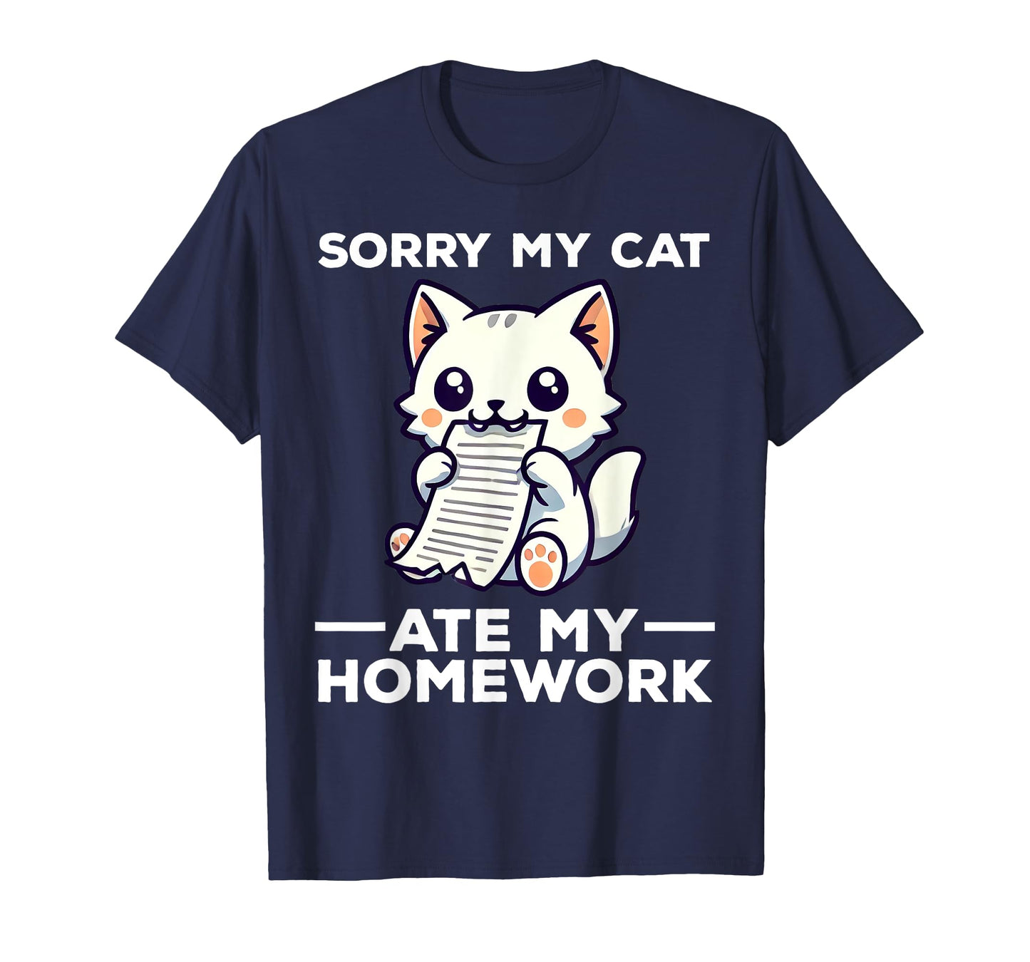 Sorry My Cat Ate My Homework Funny Kitten T-Shirt for Men Women Kids