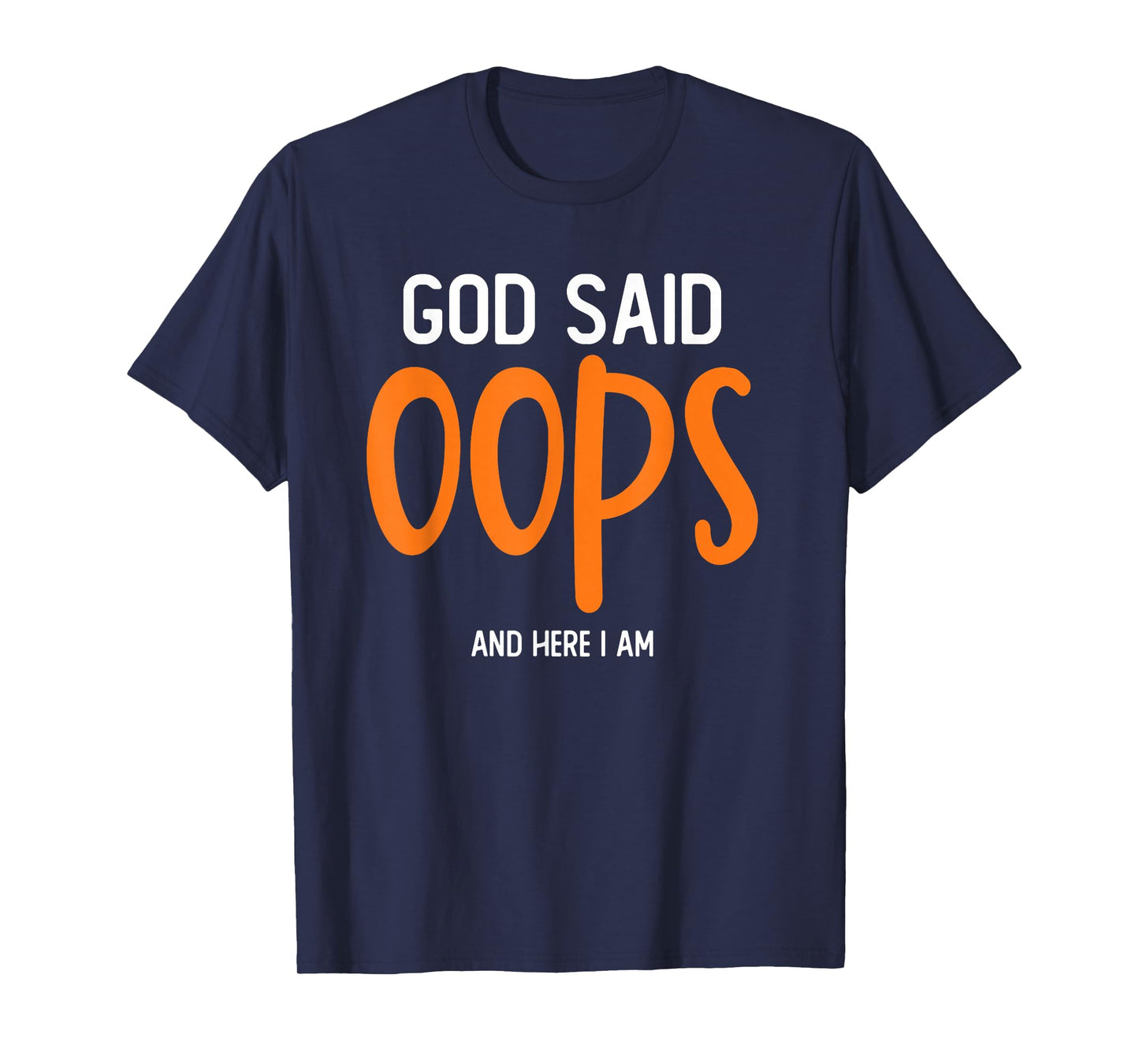 God Said Oops Funny Christian Sarcastic Religious Humor T-Shirt