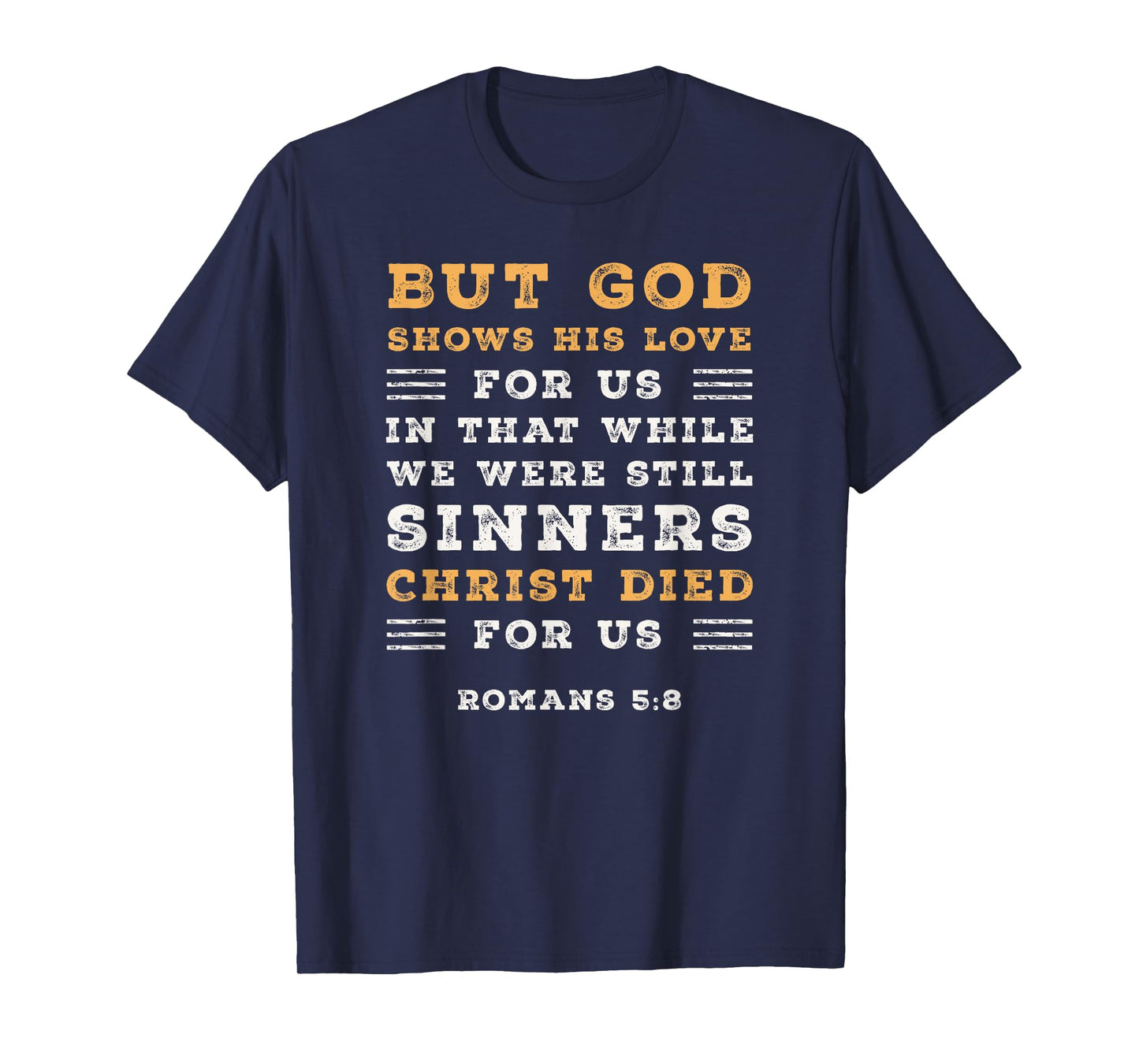 Romans 5:8 God Shows His Love Christ Died Bible Verse T-Shirt