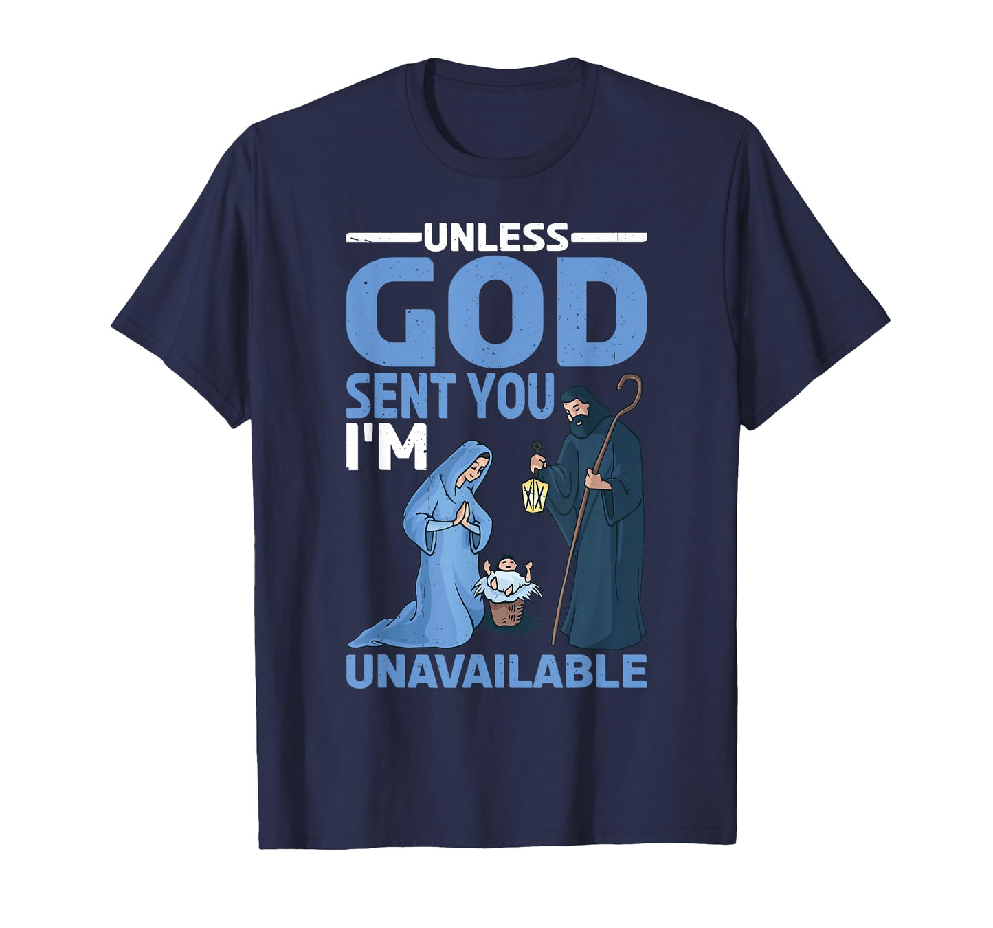 Unless God Sent You, I'm Unavailable |||-- T-Shirt
