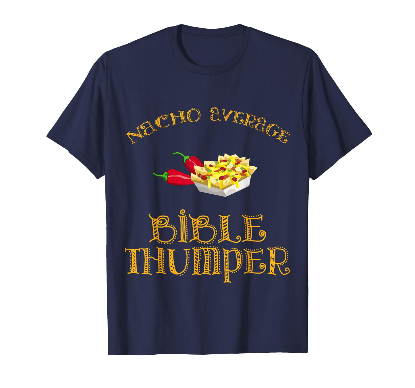 Nacho Average Bible Thumper Funny Hispanic Mexican Bible T-Shirt