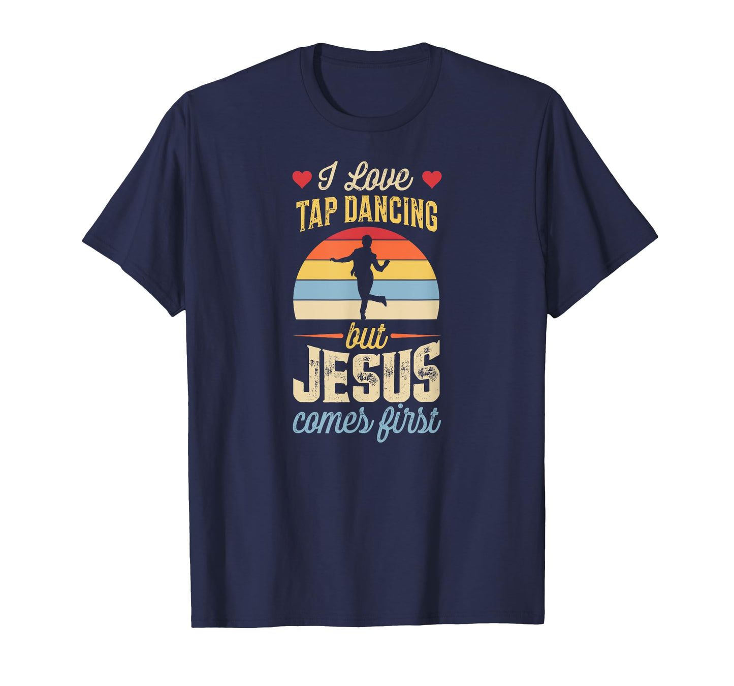 I Love Tap Dancing But Jesus Comes First Funny Christian T-Shirt